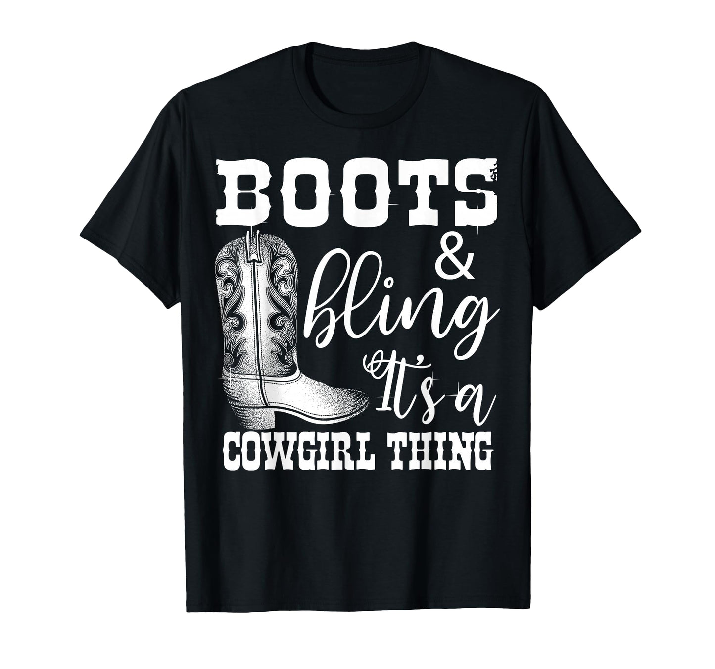 Funny Cowgirl Boots Bling Gift Love T-Shirt - Casual Everyday Wear Unisex - T-Shirt, Sweatshirt, Hoodie