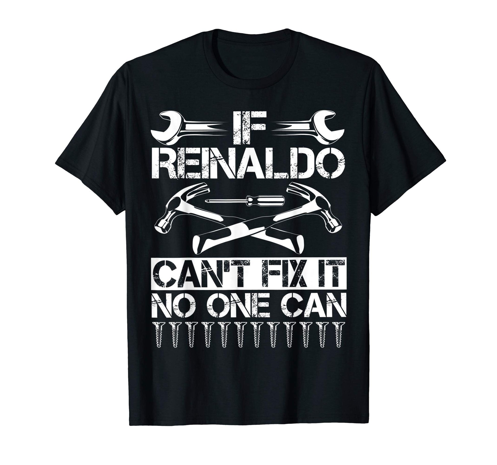 Reinaldo Fix It Funny Birthday T-Shirt - Minimalist Print Unisex - T-Shirt, Sweatshirt, Hoodie