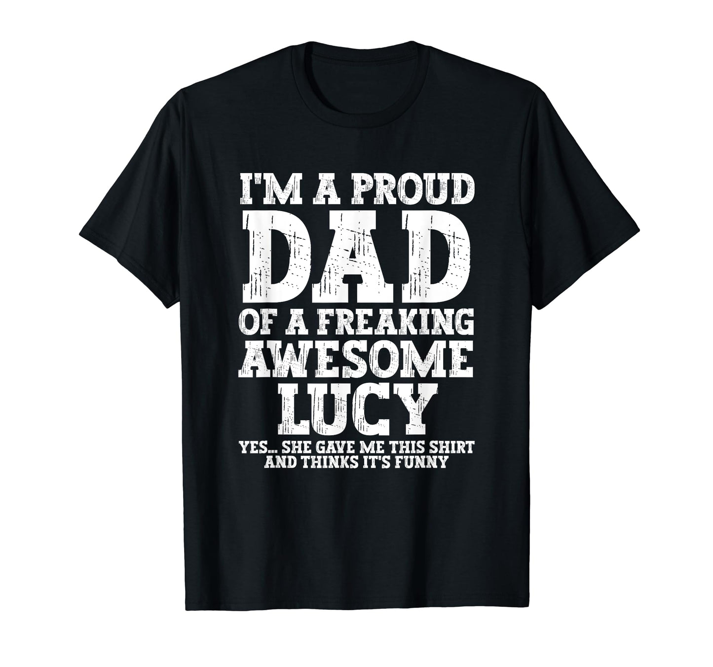Dad Lucy Personalized Name Funny T-Shirt - Graphic Print for Adults - T-Shirt, Sweatshirt, Hoodie