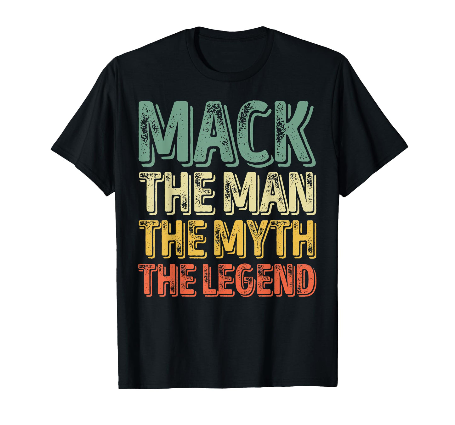 Mack Myth Legend First Name Mack T-Shirt - Fun Novelty Design Men Women - T-Shirt, Sweatshirt, Hoodie