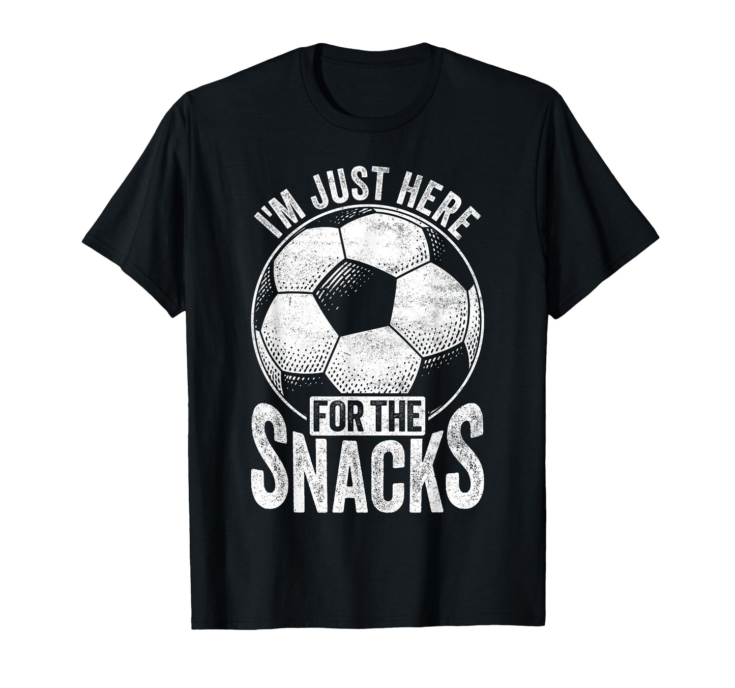 Im Just Here Snacks Soccer Mom Funny T-Shirt - Novelty Apparel Men Women - T-Shirt, Sweatshirt, Hoodie