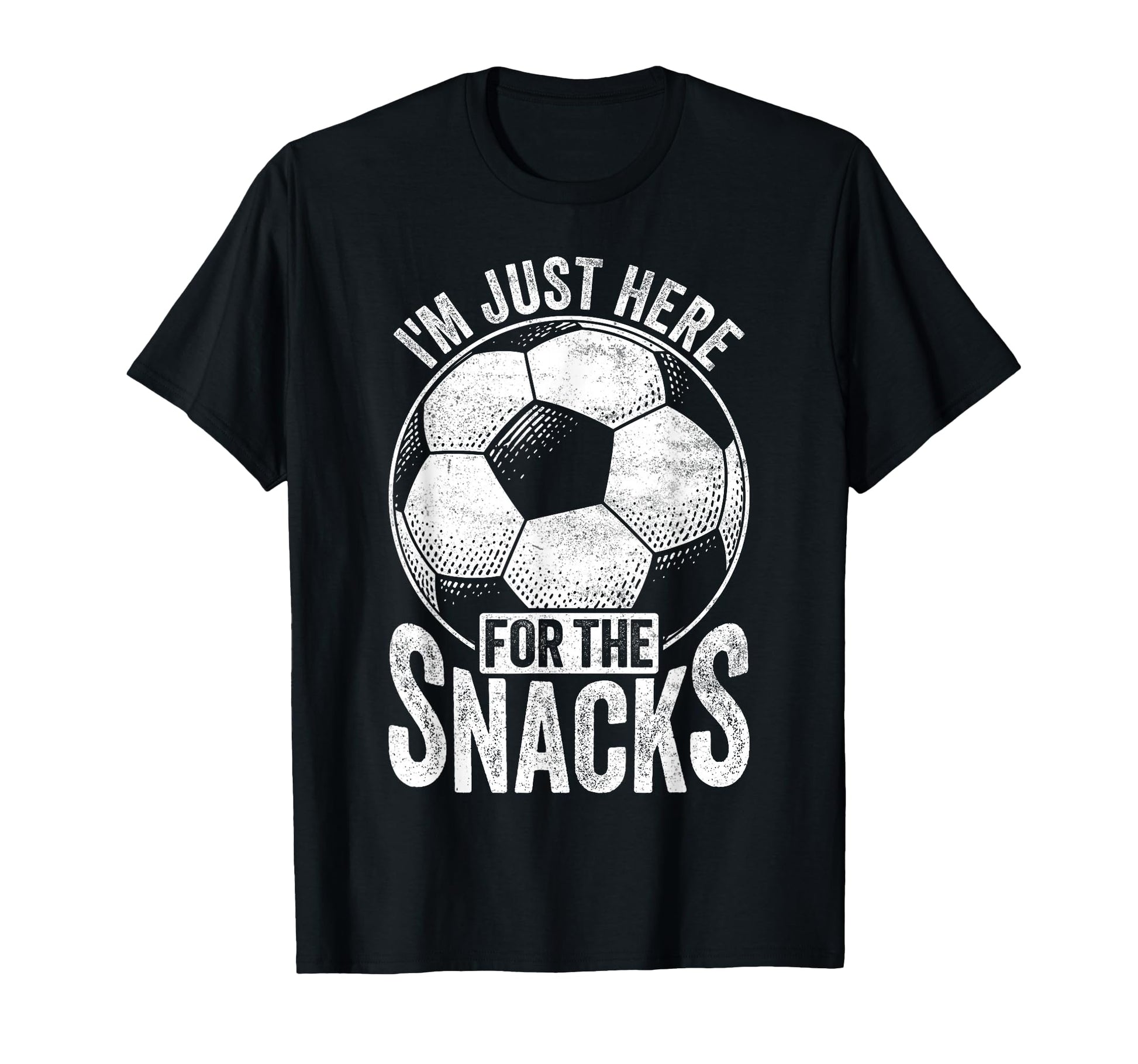 Im Just Here Snacks Soccer Mom Funny T-Shirt - Novelty Apparel Men Women - T-Shirt, Sweatshirt, Hoodie
