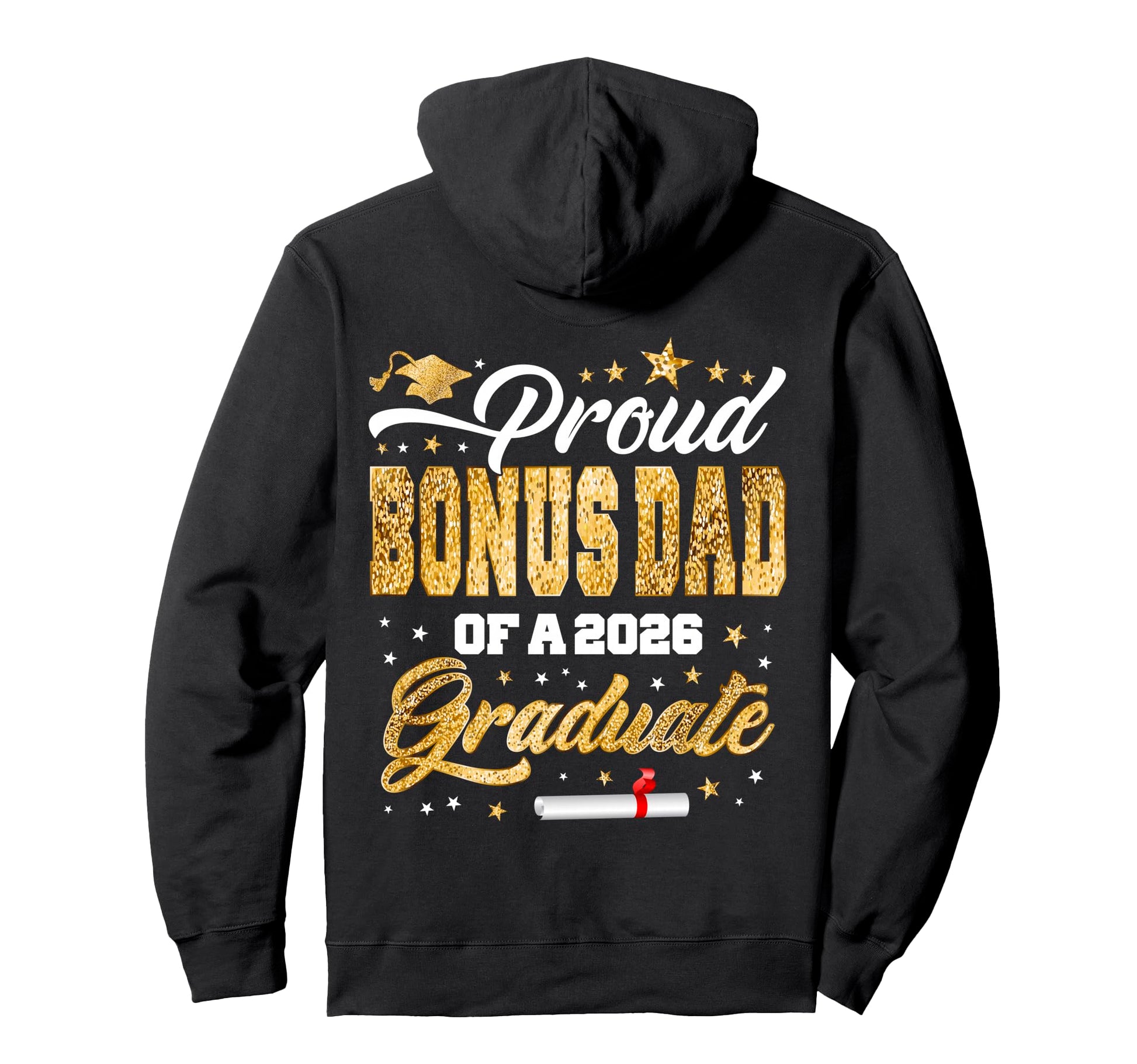 Proud Bonus Dad Class 2026 Graduate Hoodie - Fun Novelty Design Men Women - T-Shirt, Sweatshirt, Hoodie