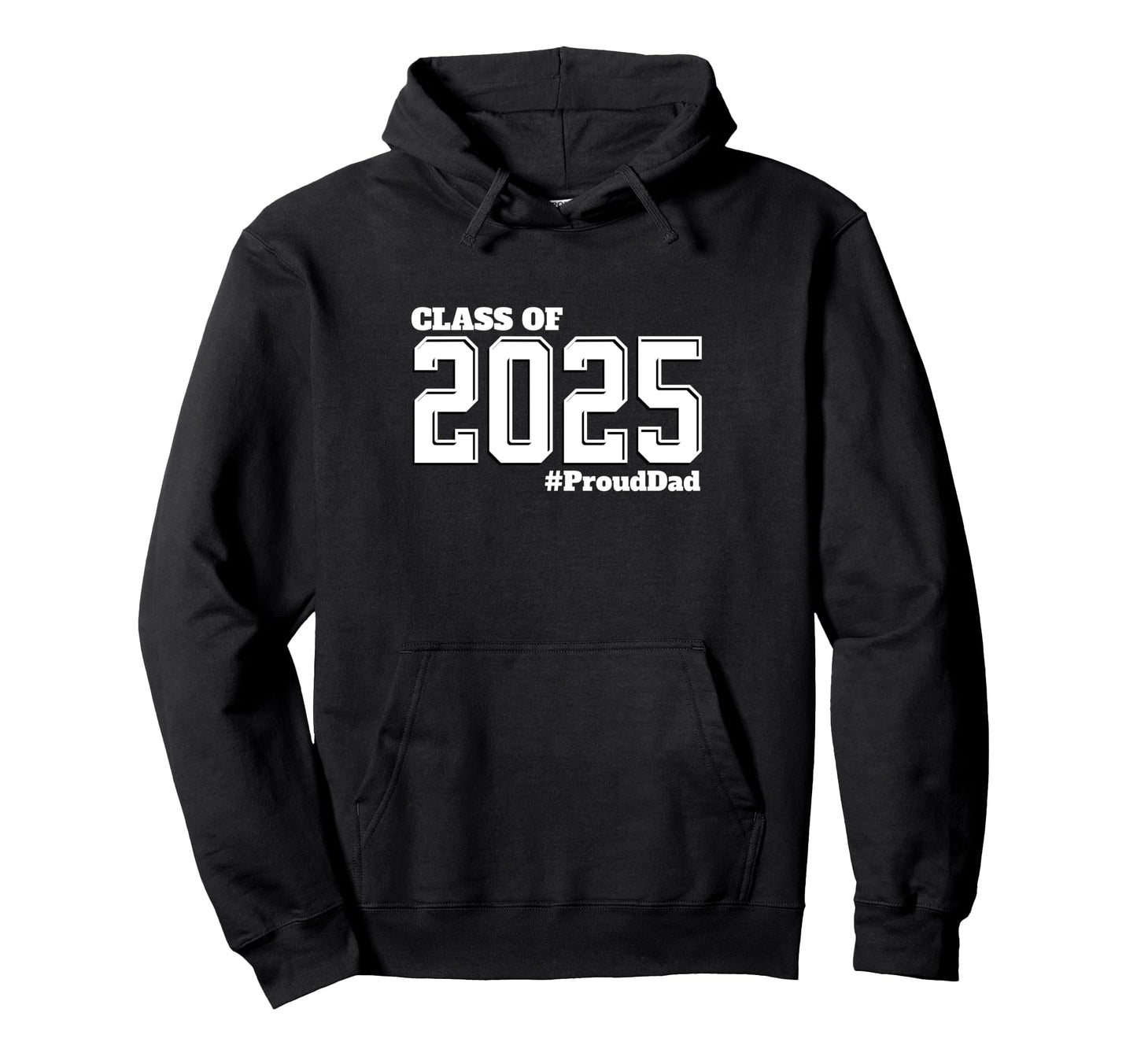 Proud Dad Class 2025 Senior Graduate Grad Hoodie - Novelty Apparel Unisex - T-Shirt, Sweatshirt, Hoodie