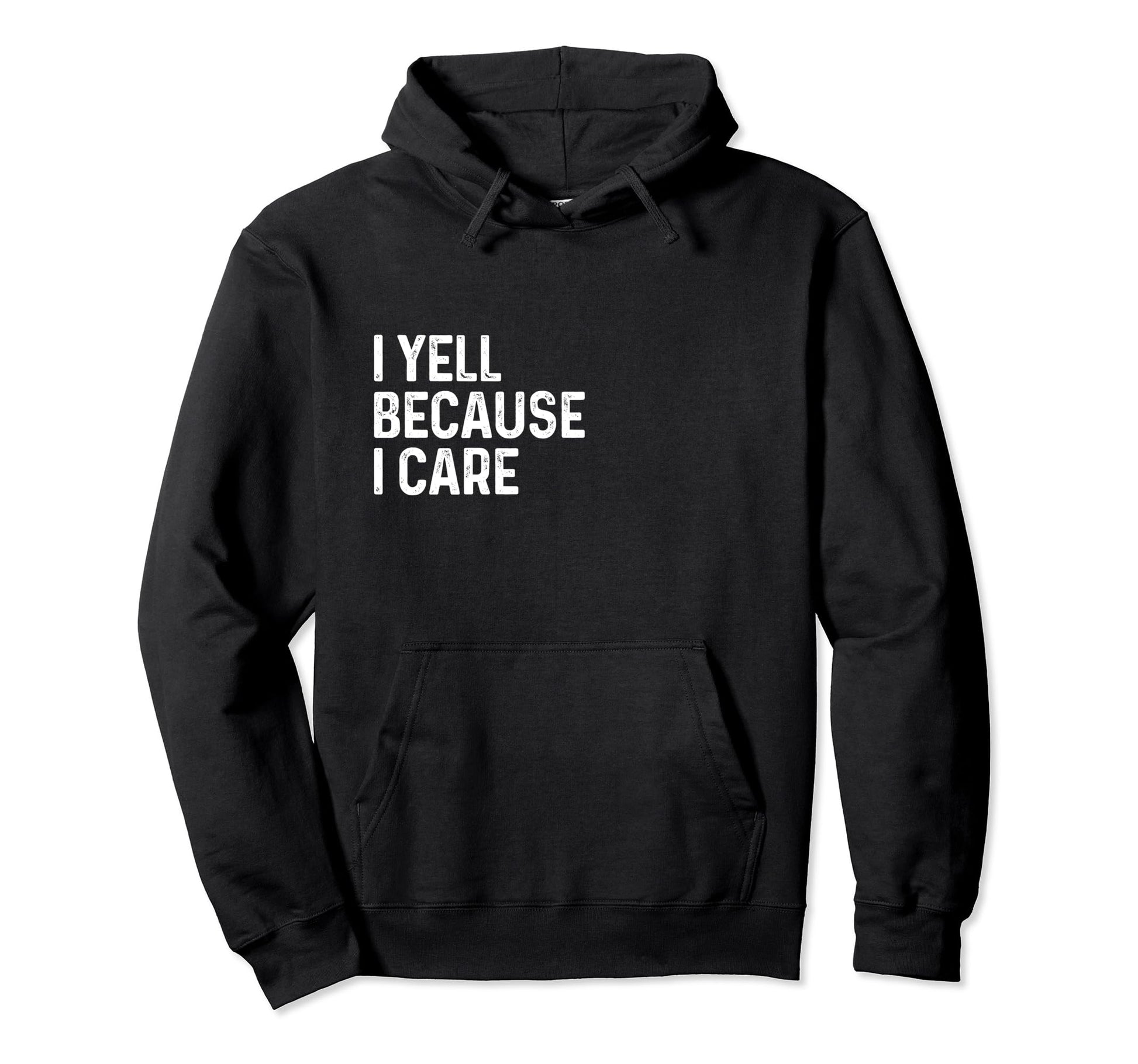 I Yell Because I Care Soccer Baseball Hoodie - Fun Novelty Design Unisex - T-Shirt, Sweatshirt, Hoodie