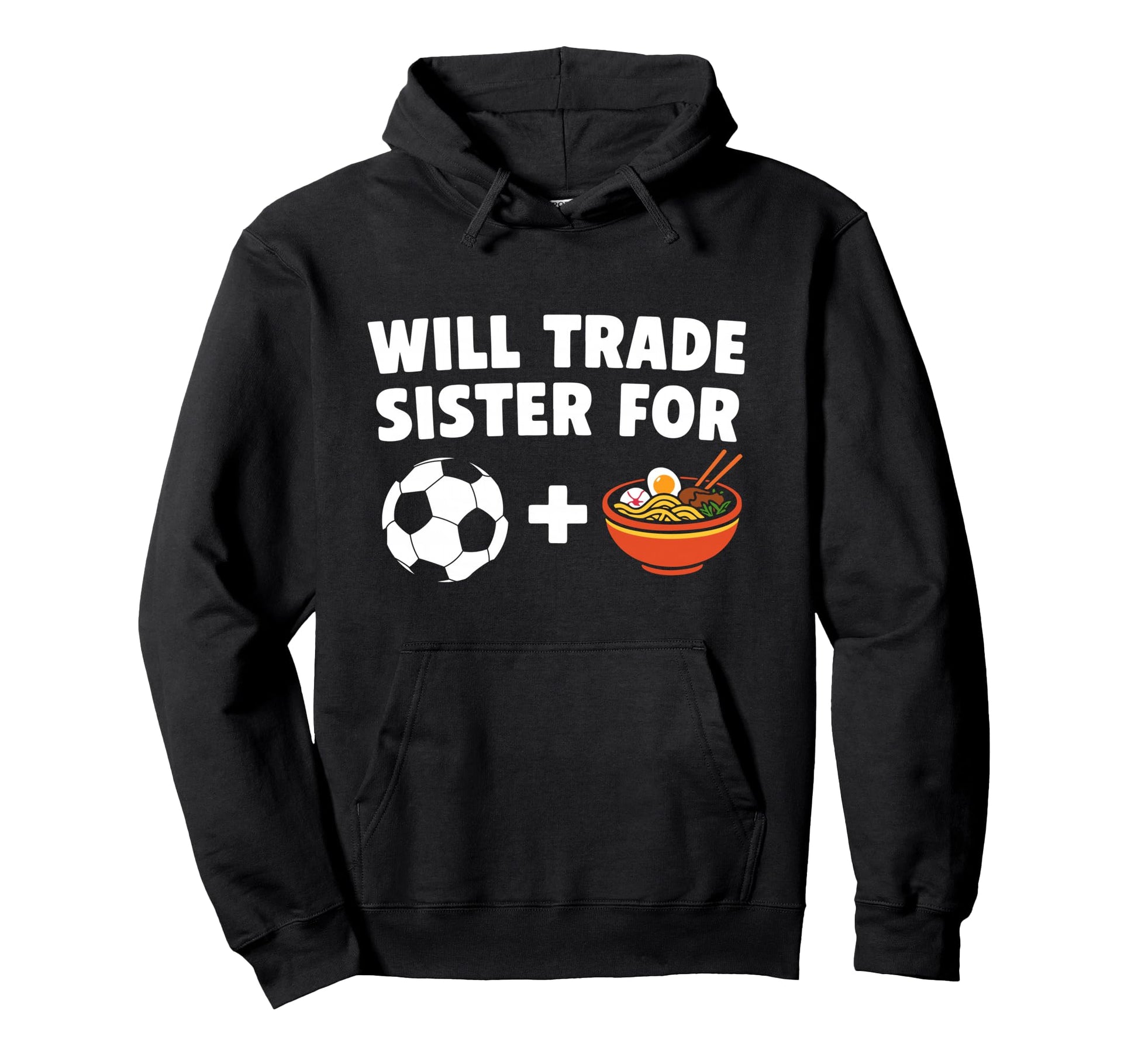 Will Trade Sister Soccer Ball And Hoodie - Aesthetic Graphic Men Women - T-Shirt, Sweatshirt, Hoodie