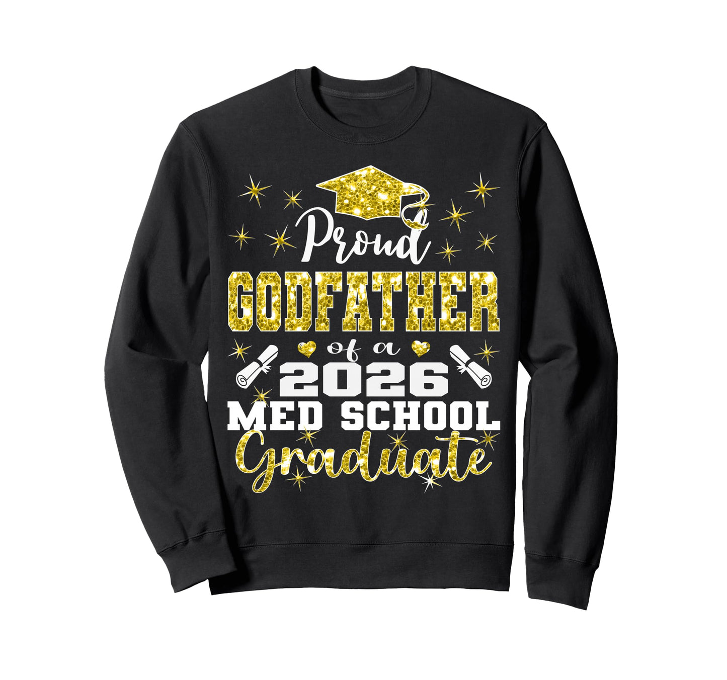 Proud Godfather 2026 Class Med School Sweatshirt - Trendy Graphic Unisex - T-Shirt, Sweatshirt, Hoodie