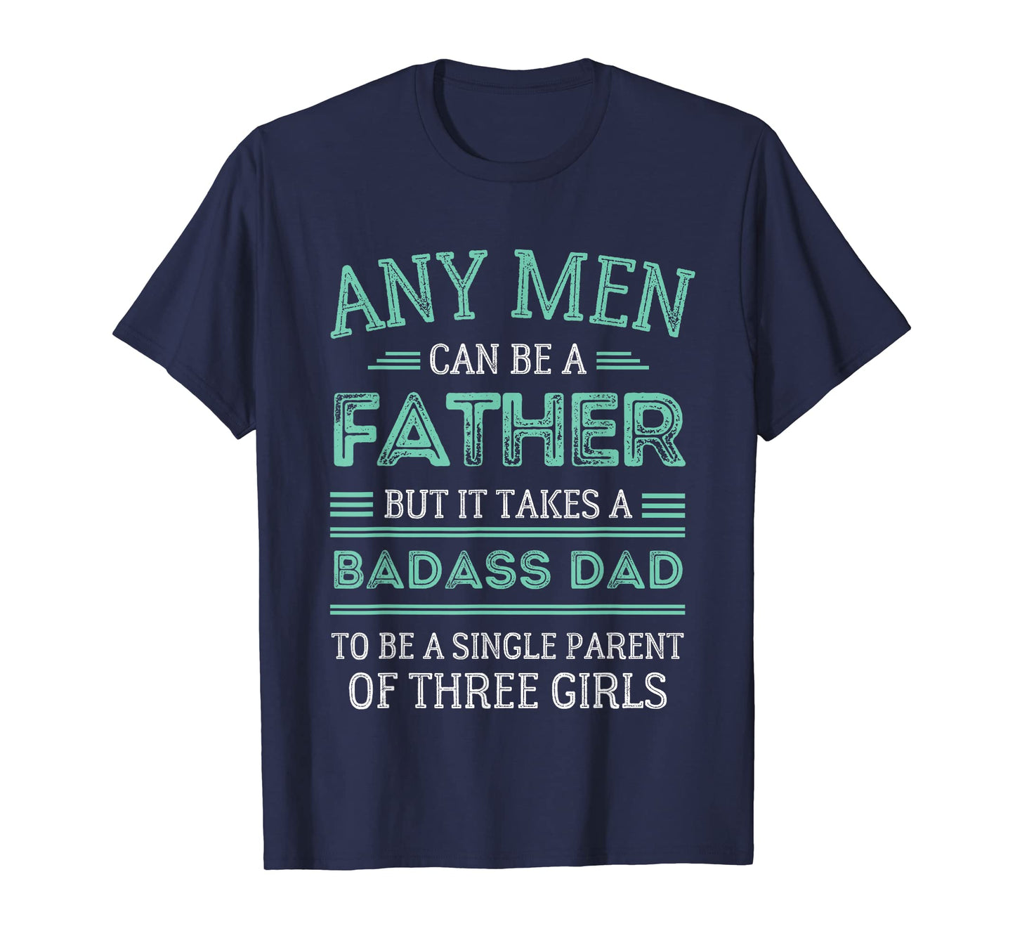 Badass Single Dad Three Daughters T-Shirt - Custom Art Print Men Women - T-Shirt, Sweatshirt, Hoodie