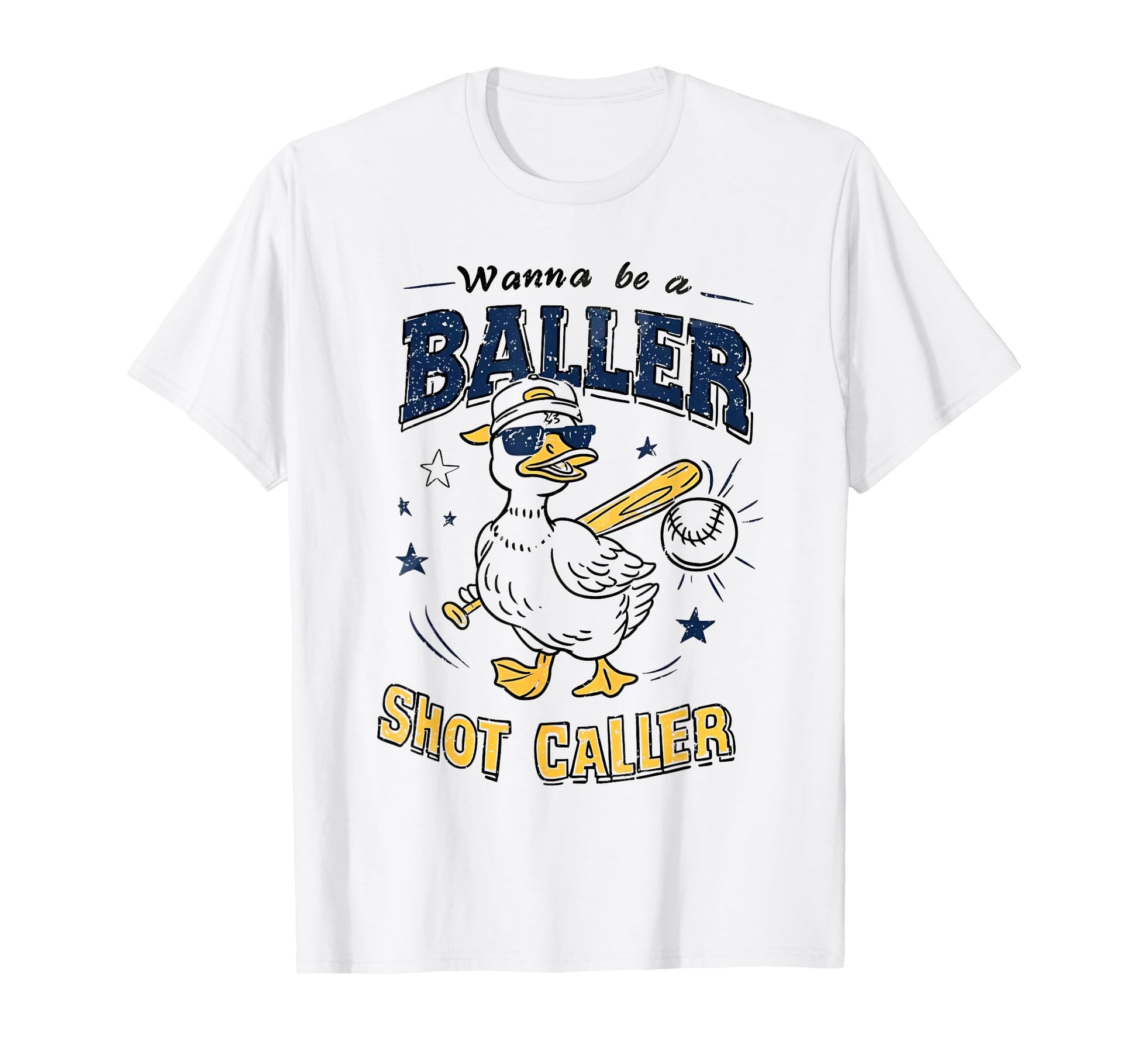 Wanna Be Baller Shot Caller Goose T-Shirt - Fun Novelty Design Unisex - T-Shirt, Sweatshirt, Hoodie
