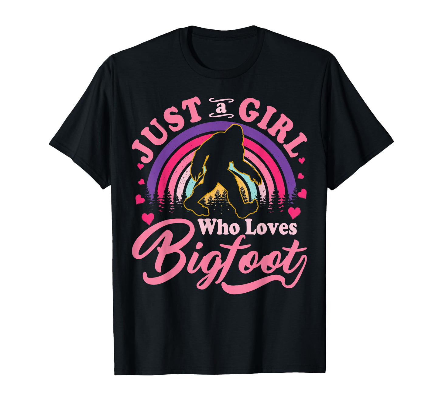 Just Who Loves Bigfoot Sasquatch T-Shirt - Casual Everyday Wear Men Women - T-Shirt, Sweatshirt, Hoodie