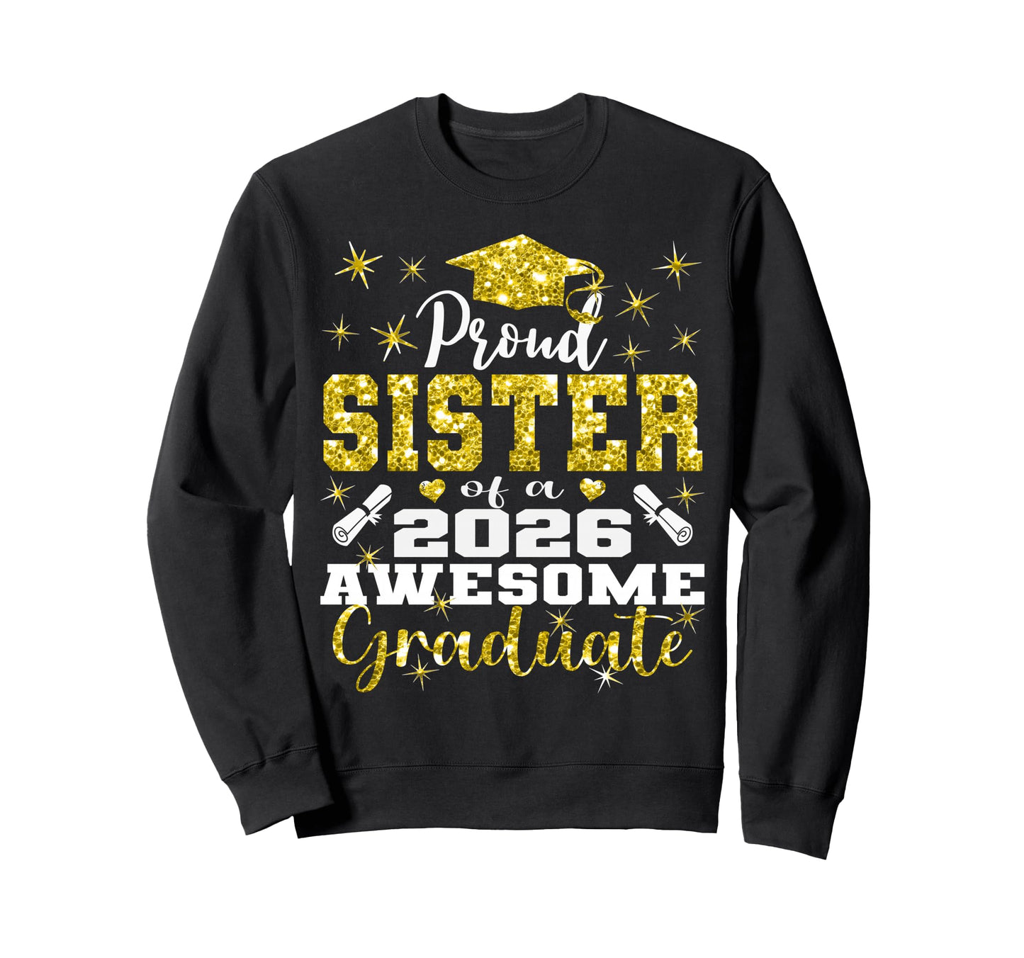 Super Proud Sister 2026 Graduate Sweatshirt - Aesthetic Graphic Men Women - T-Shirt, Sweatshirt, Hoodie