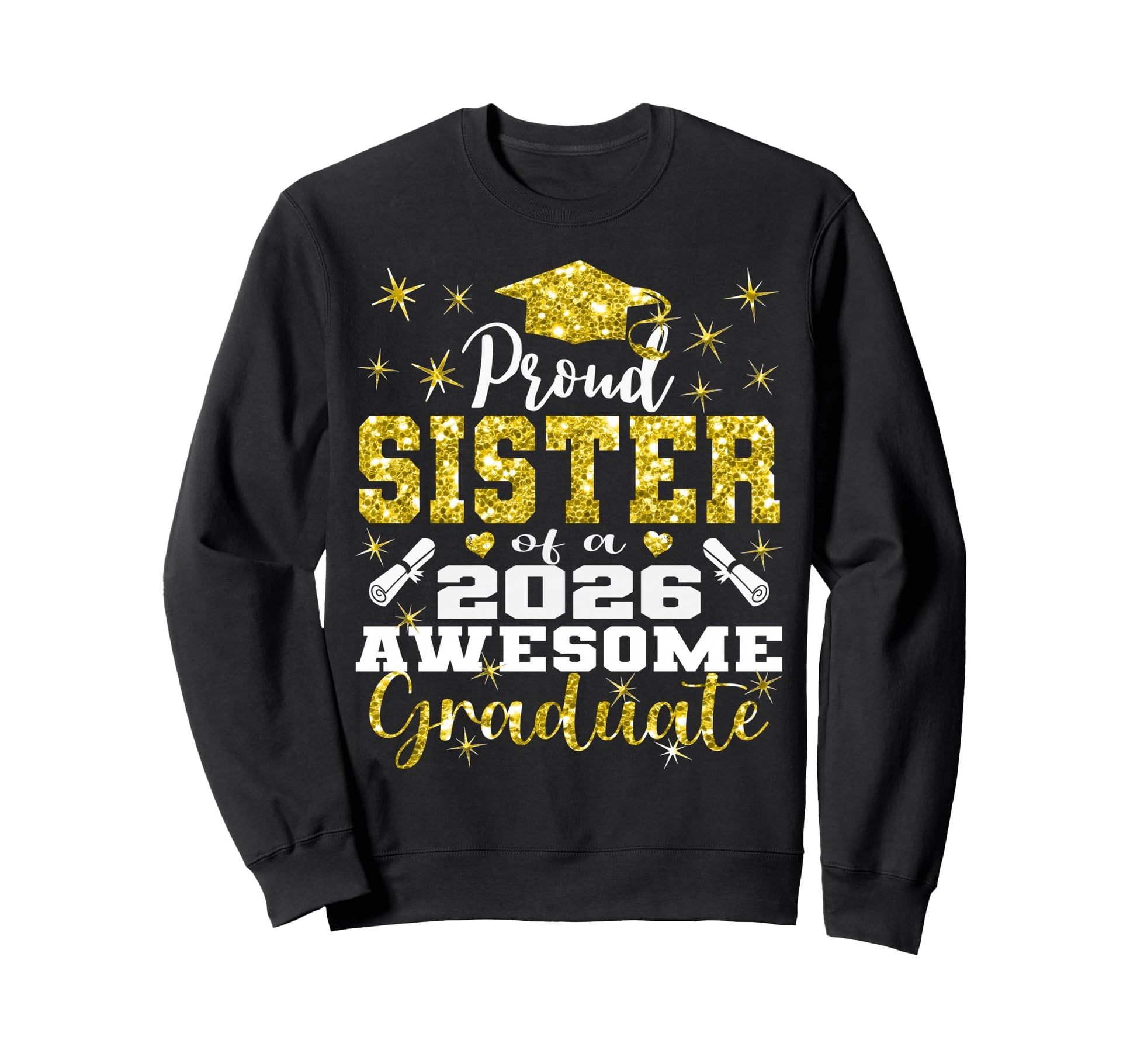 Super Proud Sister 2026 Graduate Sweatshirt - Aesthetic Graphic Men Women - T-Shirt, Sweatshirt, Hoodie