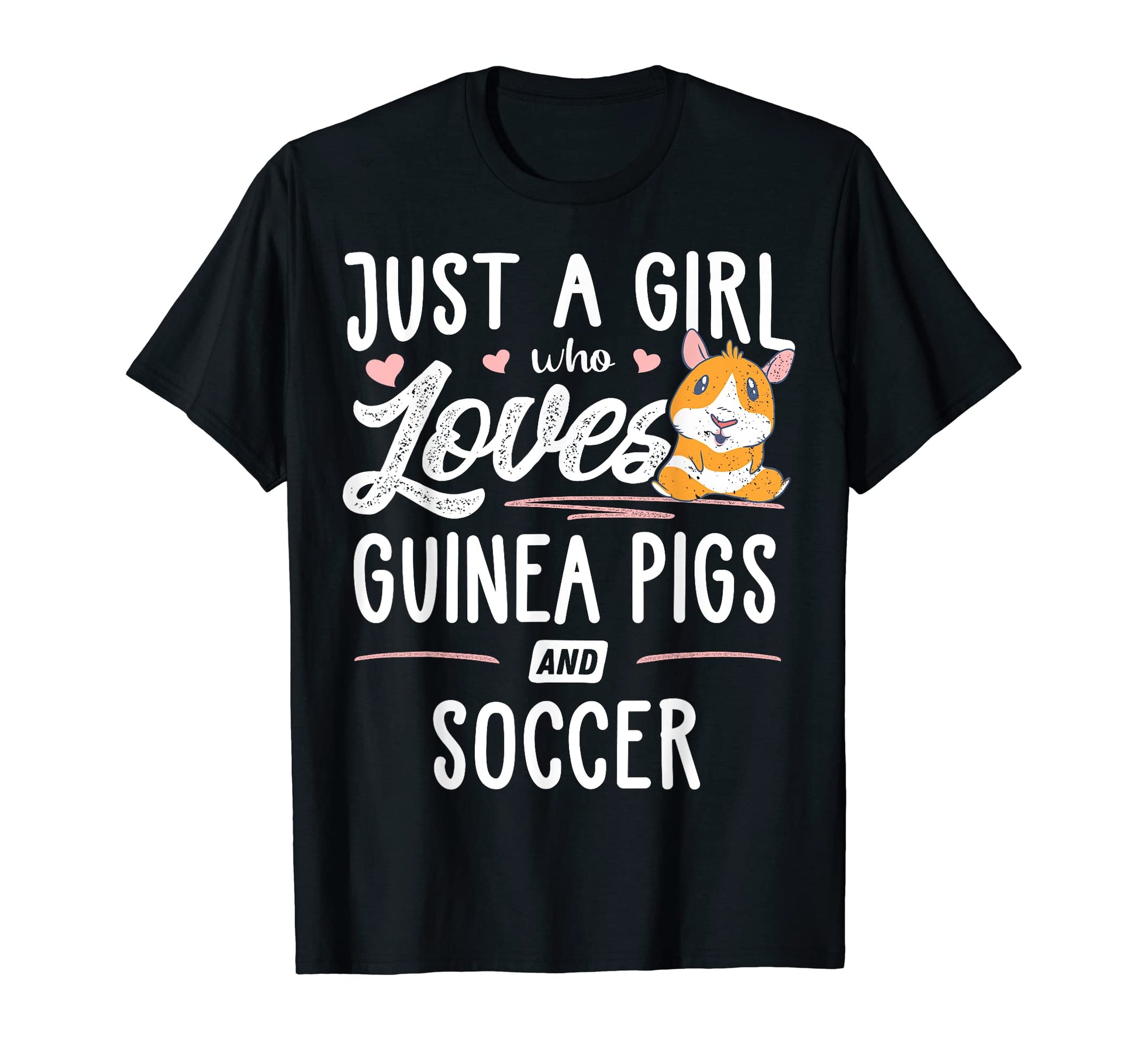 Just Who Loves Guinea Pigs And T-Shirt - Casual Everyday Wear Men Women - T-Shirt, Sweatshirt, Hoodie