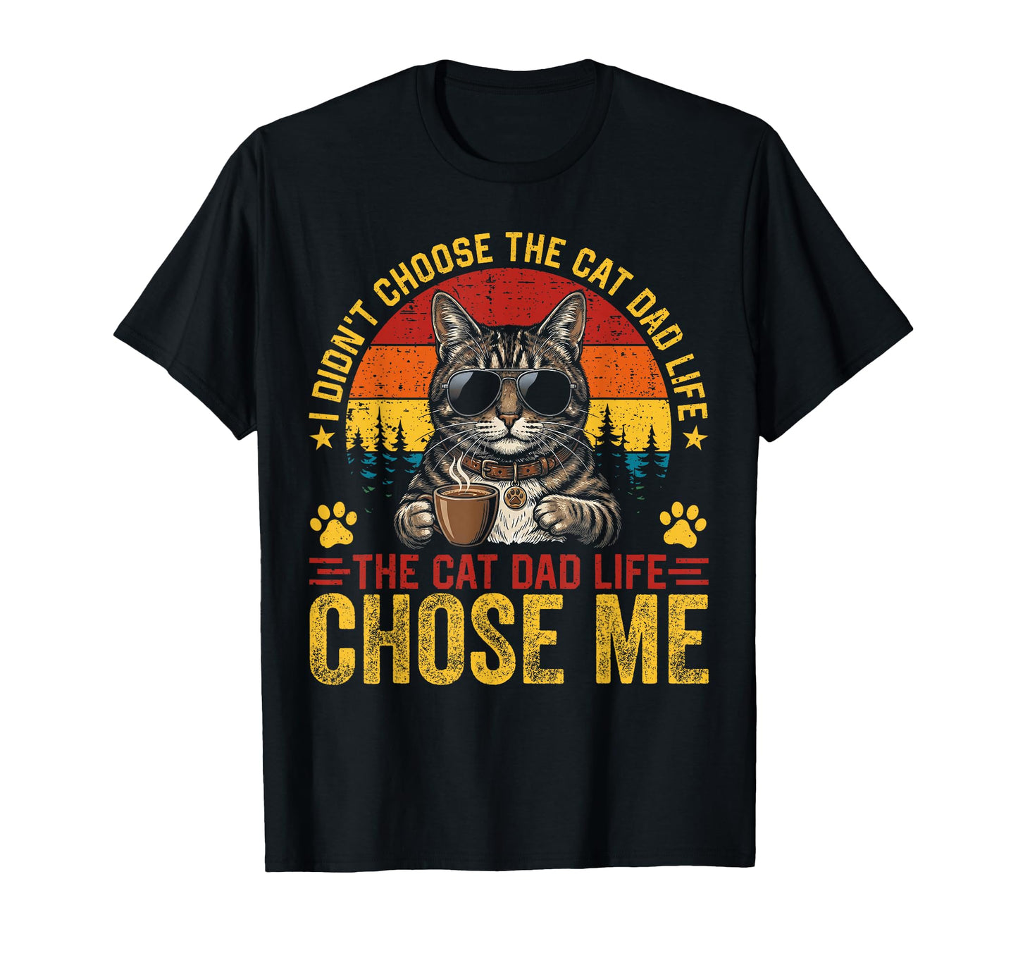I Didnt Choose Cat Dad Life Cat Dad Life T-Shirt - Minimalist Print Unisex - T-Shirt, Sweatshirt, Hoodie