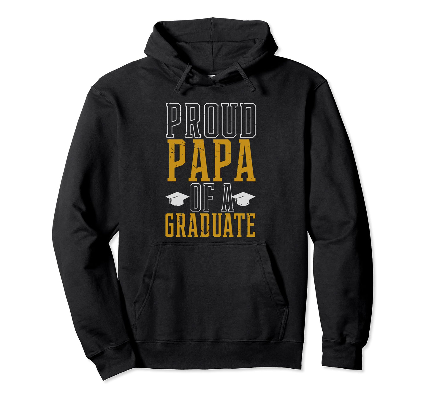 Proud Papa Dad Graduation Graduate Slogan Hoodie - Unique Graphic Unisex - T-Shirt, Sweatshirt, Hoodie