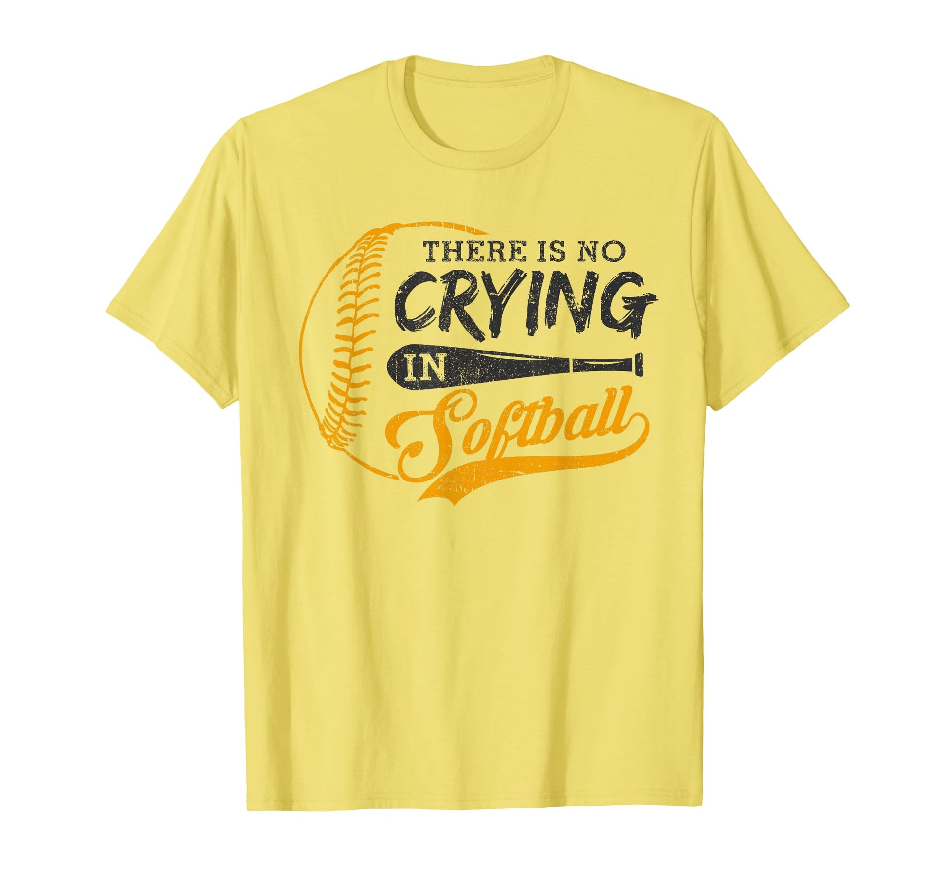 There Is No Crying Softball T-Shirt - Casual Everyday Wear Men Women - T-Shirt, Sweatshirt, Hoodie