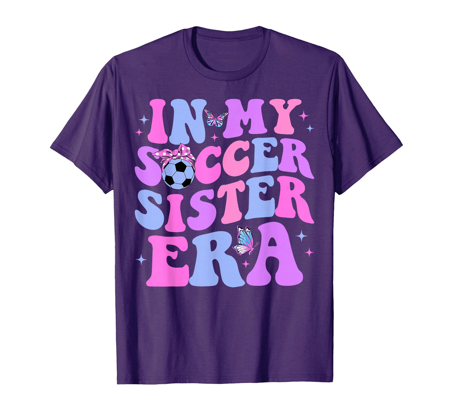My Soccer Sister Era Groovy Soccer Sister T-Shirt - Graphic Print Unisex - T-Shirt, Sweatshirt, Hoodie
