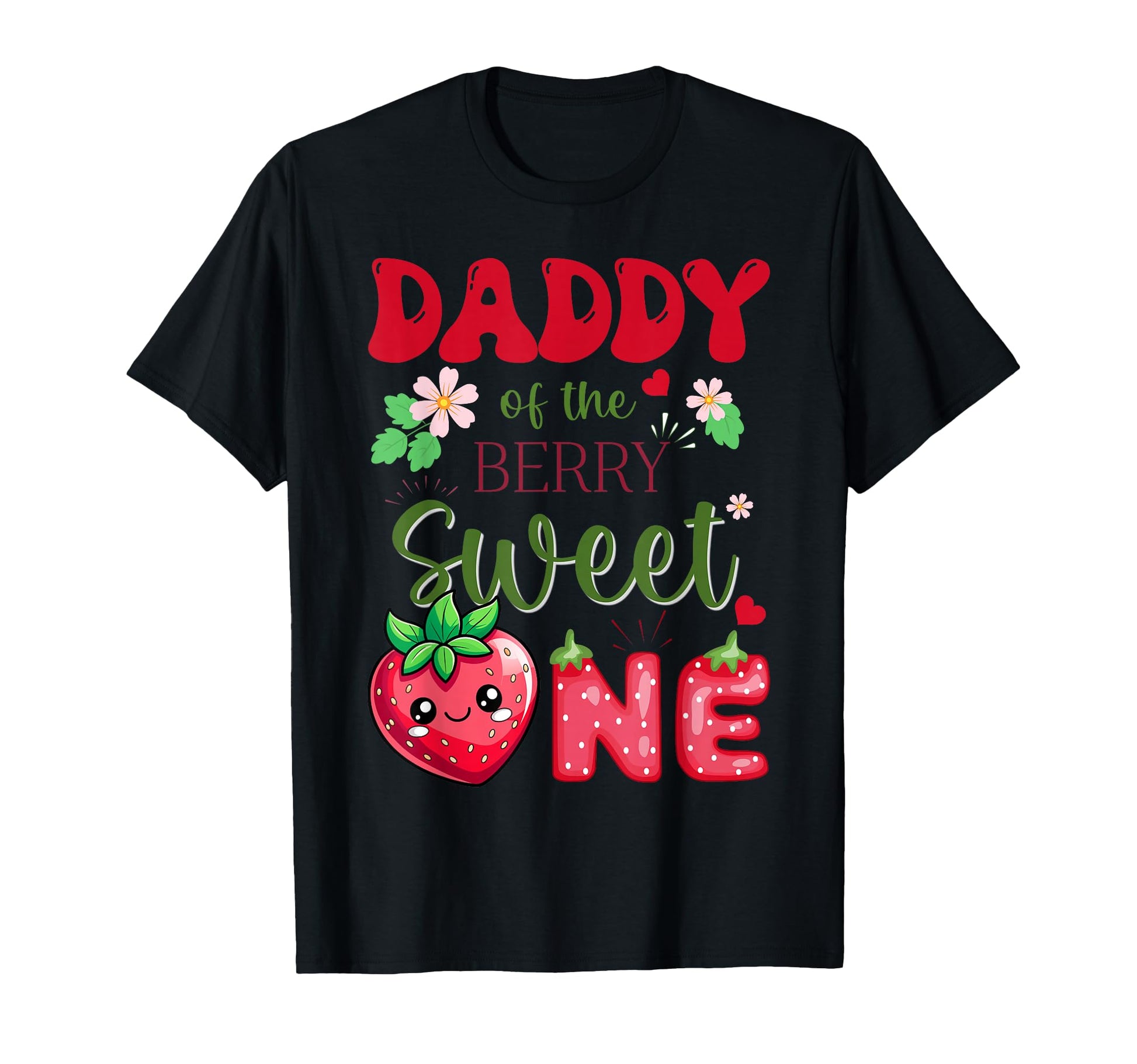 Daddy Berry First Birthday Sweet T-Shirt - Fun Novelty Design Men Women - T-Shirt, Sweatshirt, Hoodie