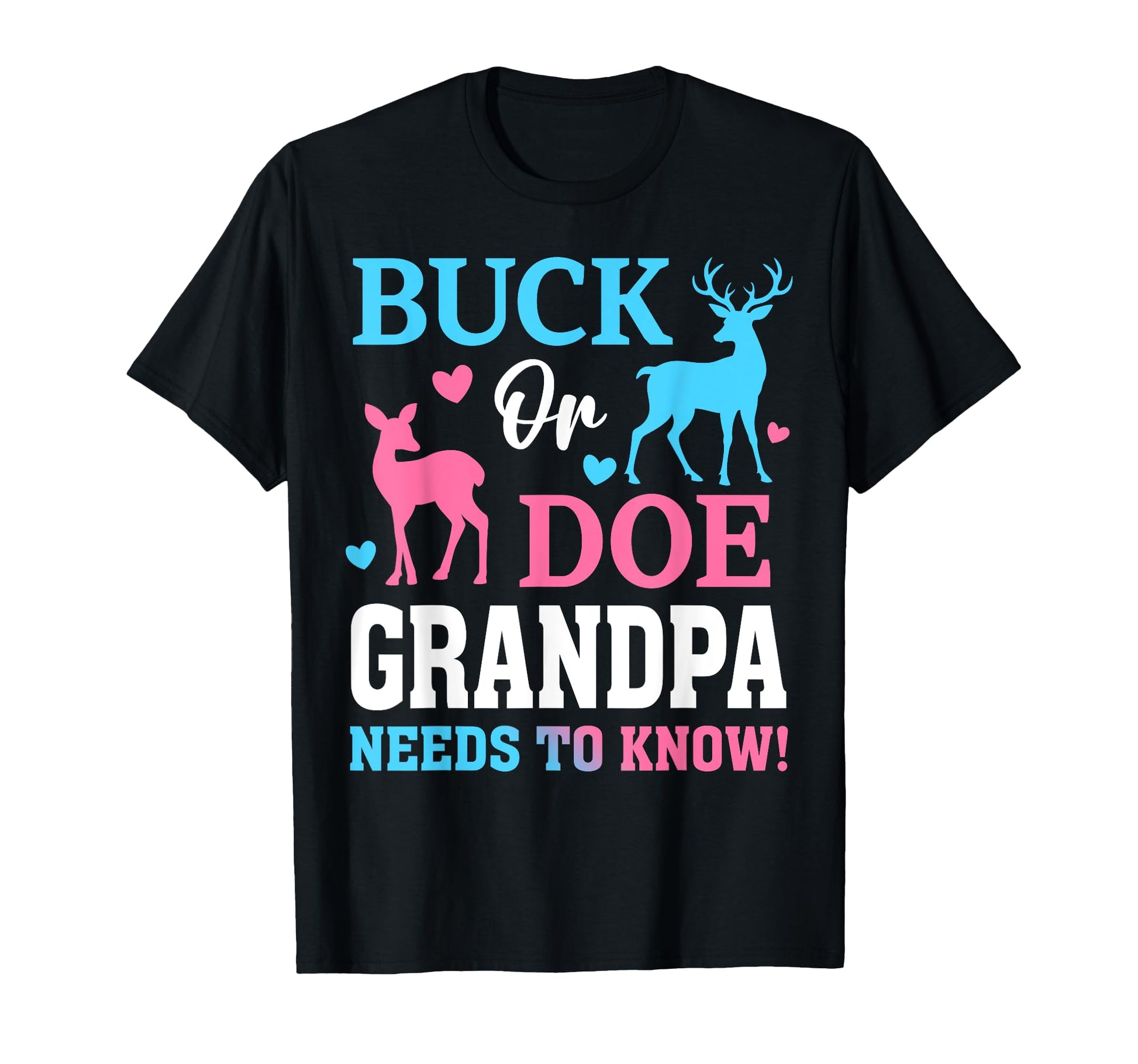 Buck Or Doe Grandpa Need To Know T-Shirt - Unique Graphic for Adults - T-Shirt, Sweatshirt, Hoodie
