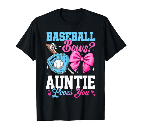 Baseball Or Bows Your Auntie Loves You T-Shirt - Novelty Apparel Men Women - T-Shirt, Sweatshirt, Hoodie