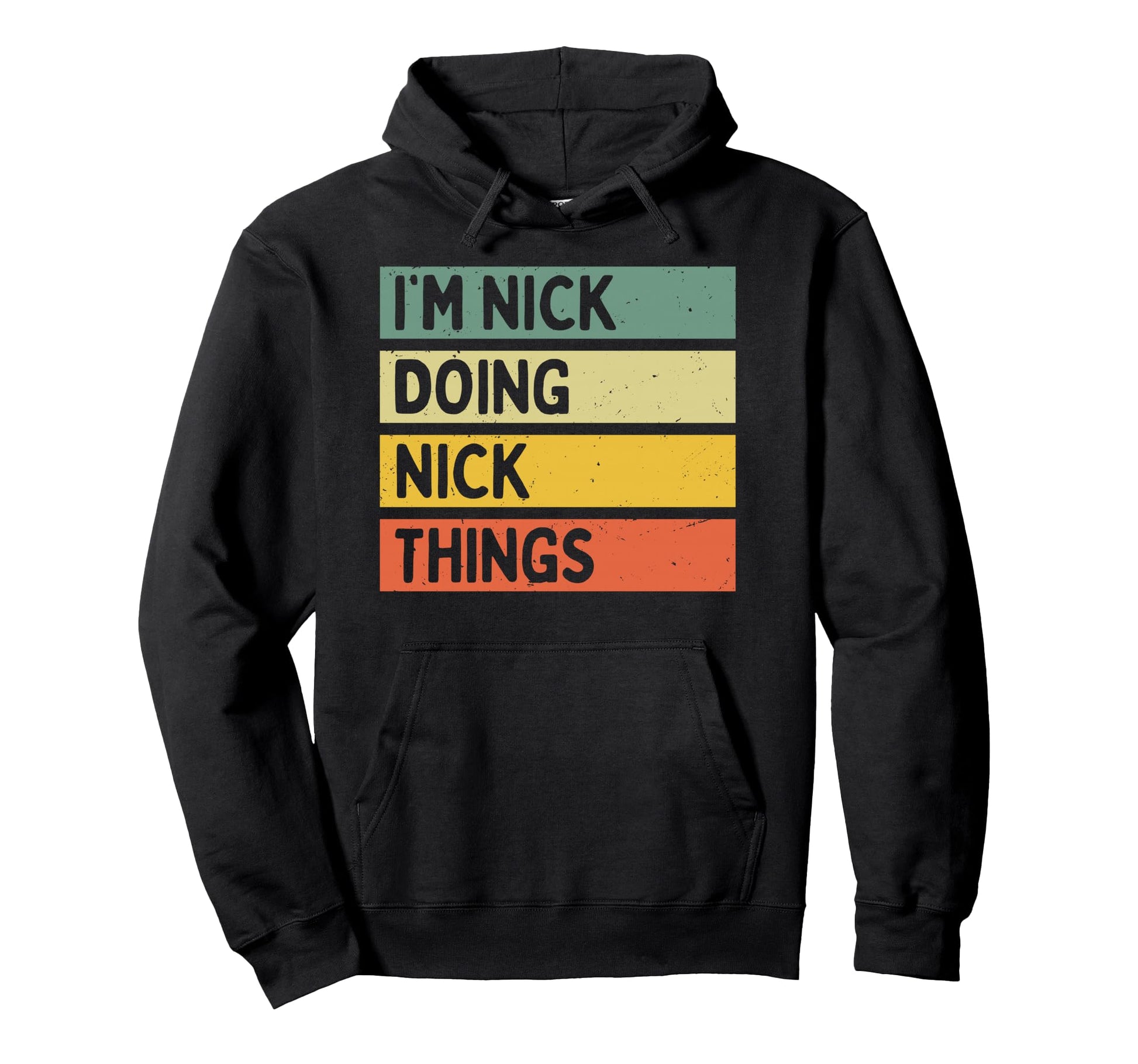 Im Nick Doing Nick Things Funny Hoodie - Trendy Graphic for Adults - T-Shirt, Sweatshirt, Hoodie