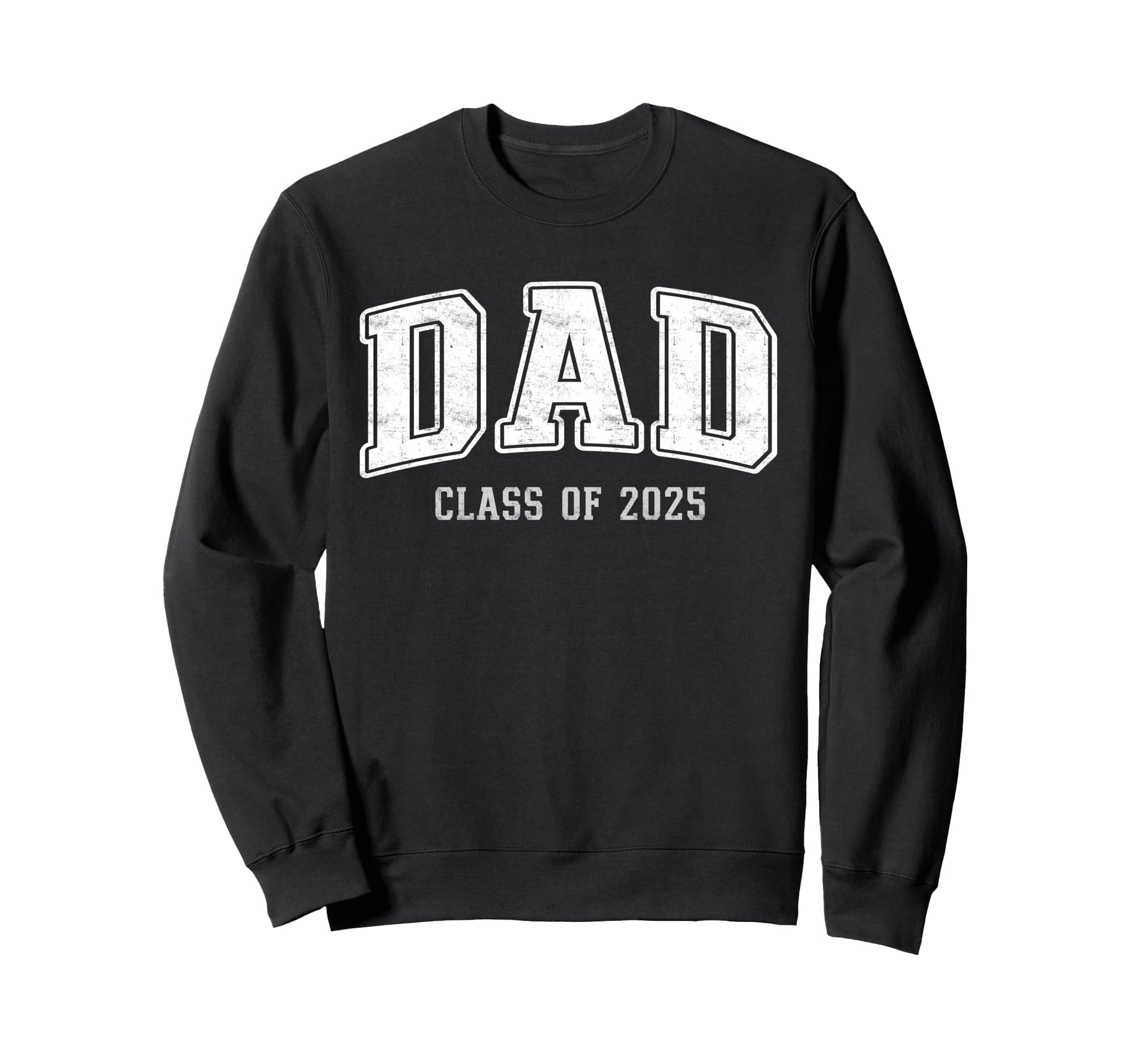 Proud Dad 2025 Graduate Father Sweatshirt - Unique Graphic Men Women - T-Shirt, Sweatshirt, Hoodie