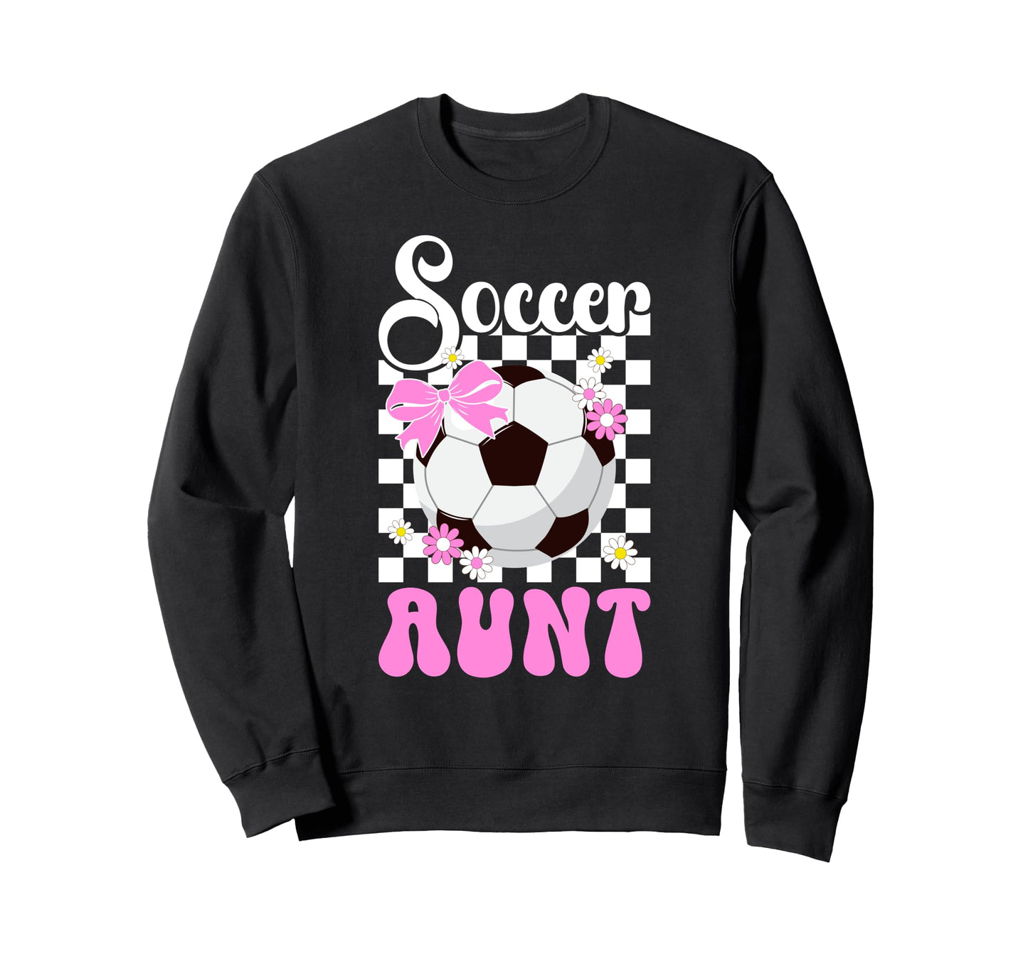 Soccer Aunt Groovy Aunt Soccer Sweatshirt - Fun Novelty Design for Adults - T-Shirt, Sweatshirt, Hoodie