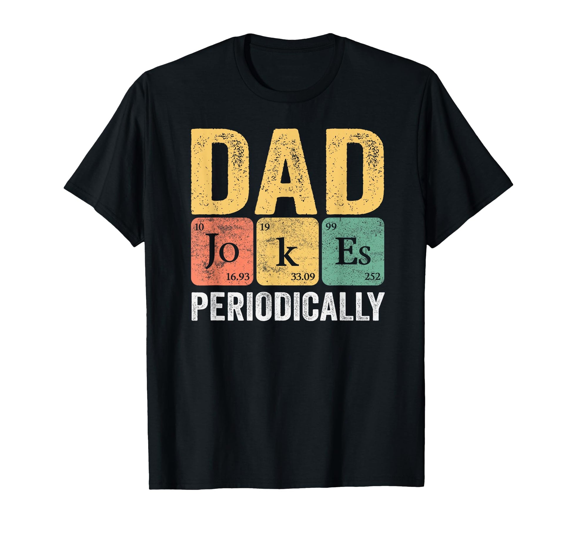 Daddy I Tell Dad Jokes Periodically T-Shirt - Trendy Graphic Unisex - T-Shirt, Sweatshirt, Hoodie