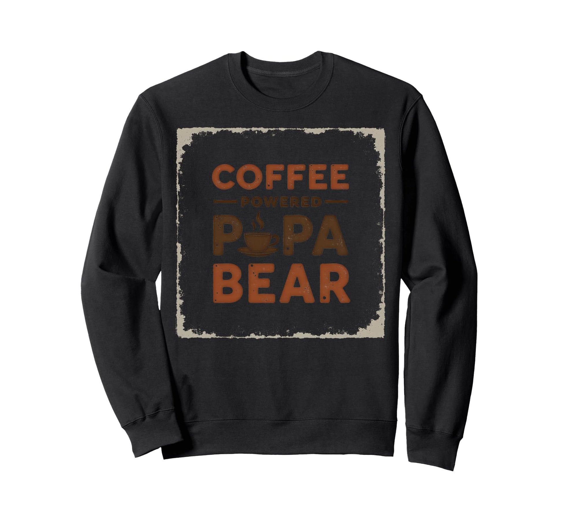 Coffee Powered Papa Bear Dad Sweatshirt - Trendy Graphic Men Women - T-Shirt, Sweatshirt, Hoodie