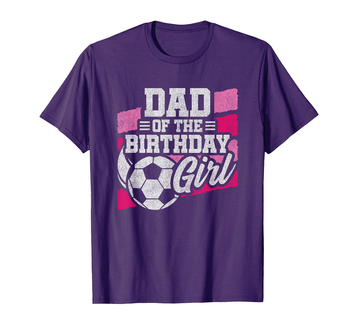 Birthday Dad Soccer Birthday Soccer T-Shirt - Streetwear Style Men Women - T-Shirt, Sweatshirt, Hoodie