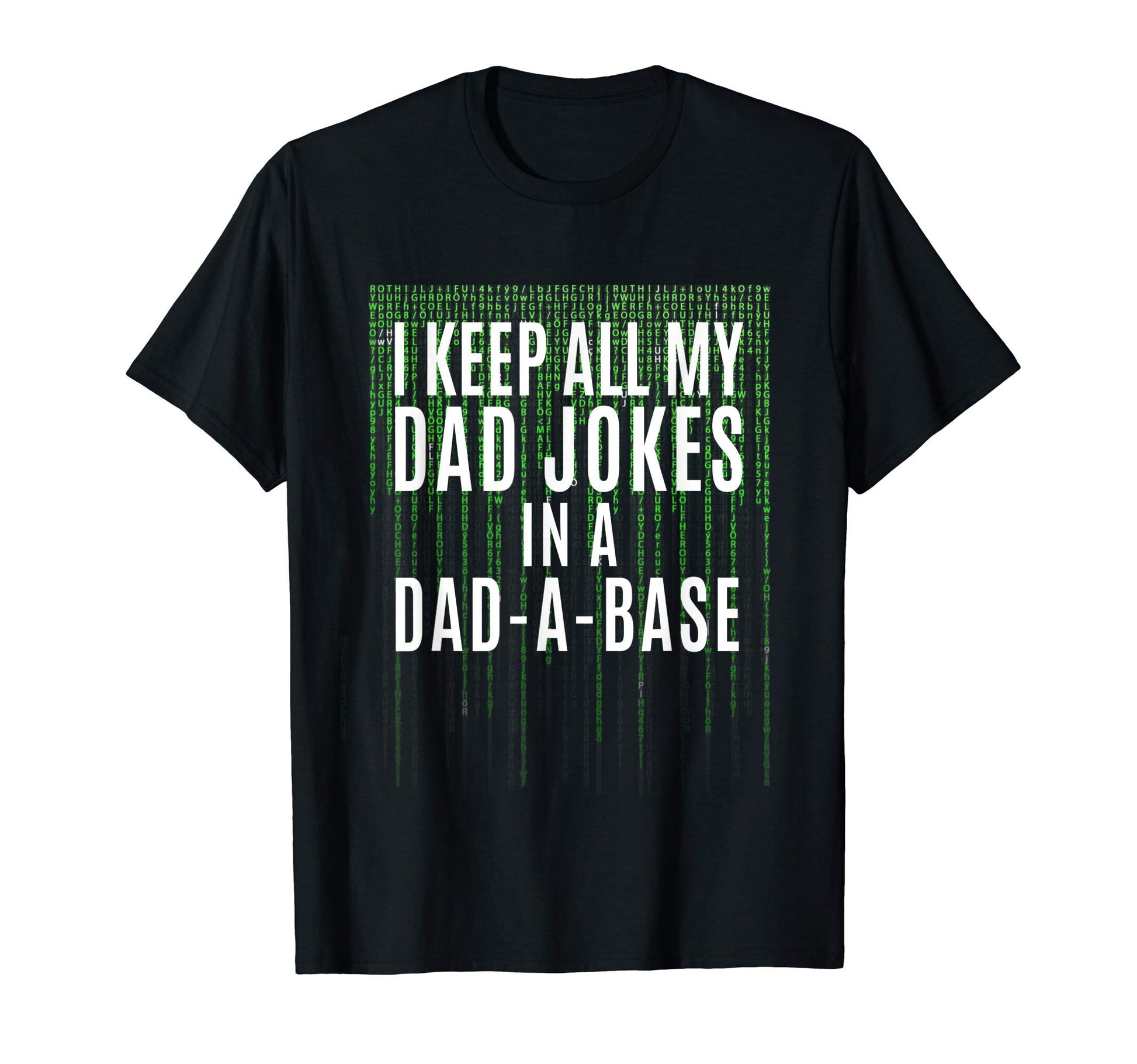 I Keep All My Dad Jokes Dad Base Dad Jokes T-Shirt - Trendy Graphic Unisex - T-Shirt, Sweatshirt, Hoodie
