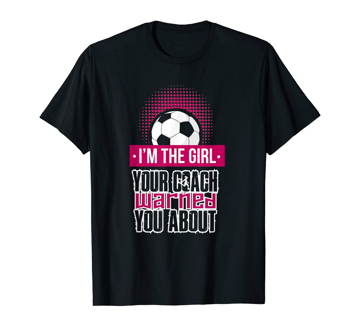 Im Your Coach Warned You About Soccer T-Shirt - Unique Graphic Unisex - T-Shirt, Sweatshirt, Hoodie