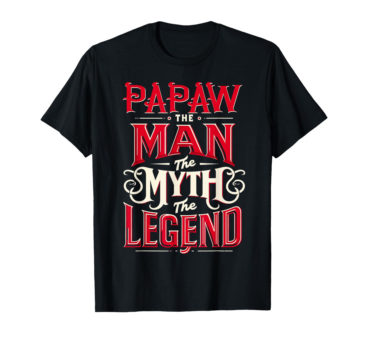 Papaw Myth Legend Dad Grandpa T-Shirt - Minimalist Print Men Women - T-Shirt, Sweatshirt, Hoodie