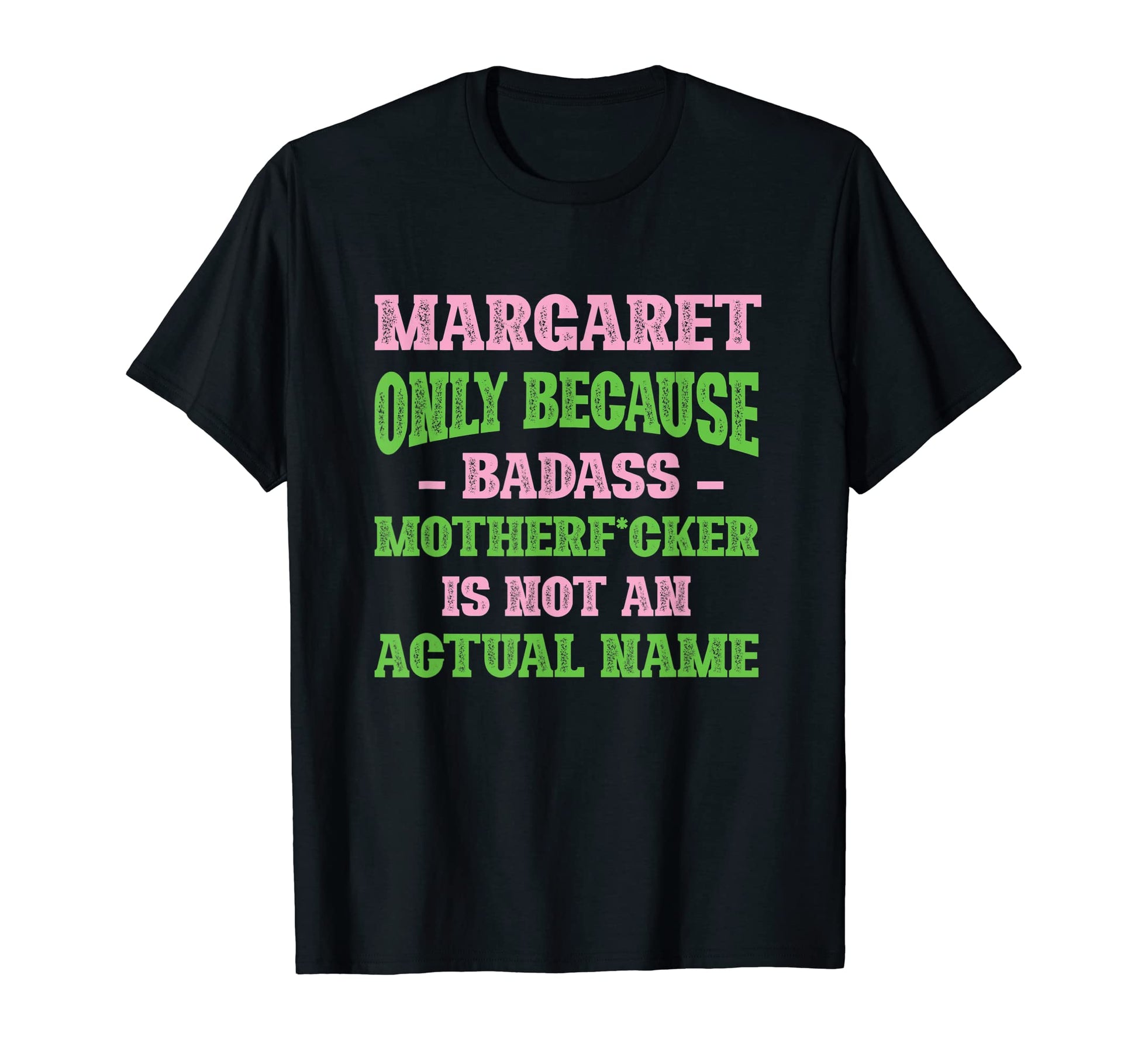 Badass Margaret Name Unique Nickname T-Shirt - Trendy Graphic for Adults - T-Shirt, Sweatshirt, Hoodie