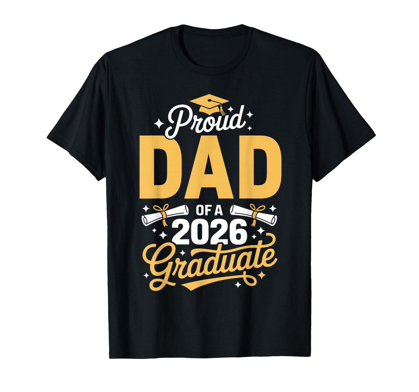 Proud Dad Class 2026 Graduate T-Shirt - Aesthetic Graphic Men Women - T-Shirt, Sweatshirt, Hoodie