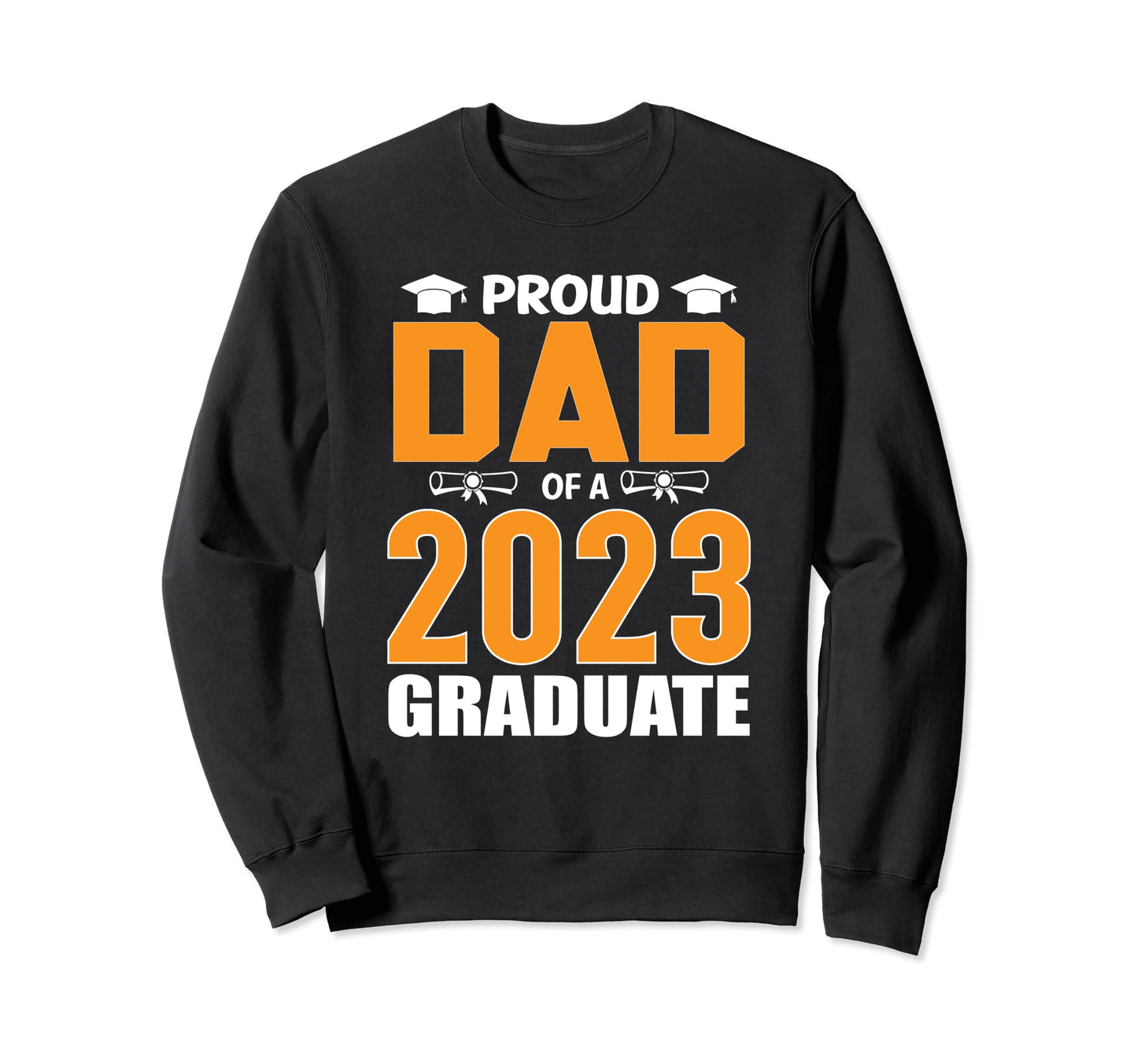 Proud Dad 2023 Senior Graduation 2023 Sweatshirt - Custom Art Print Unisex - T-Shirt, Sweatshirt, Hoodie