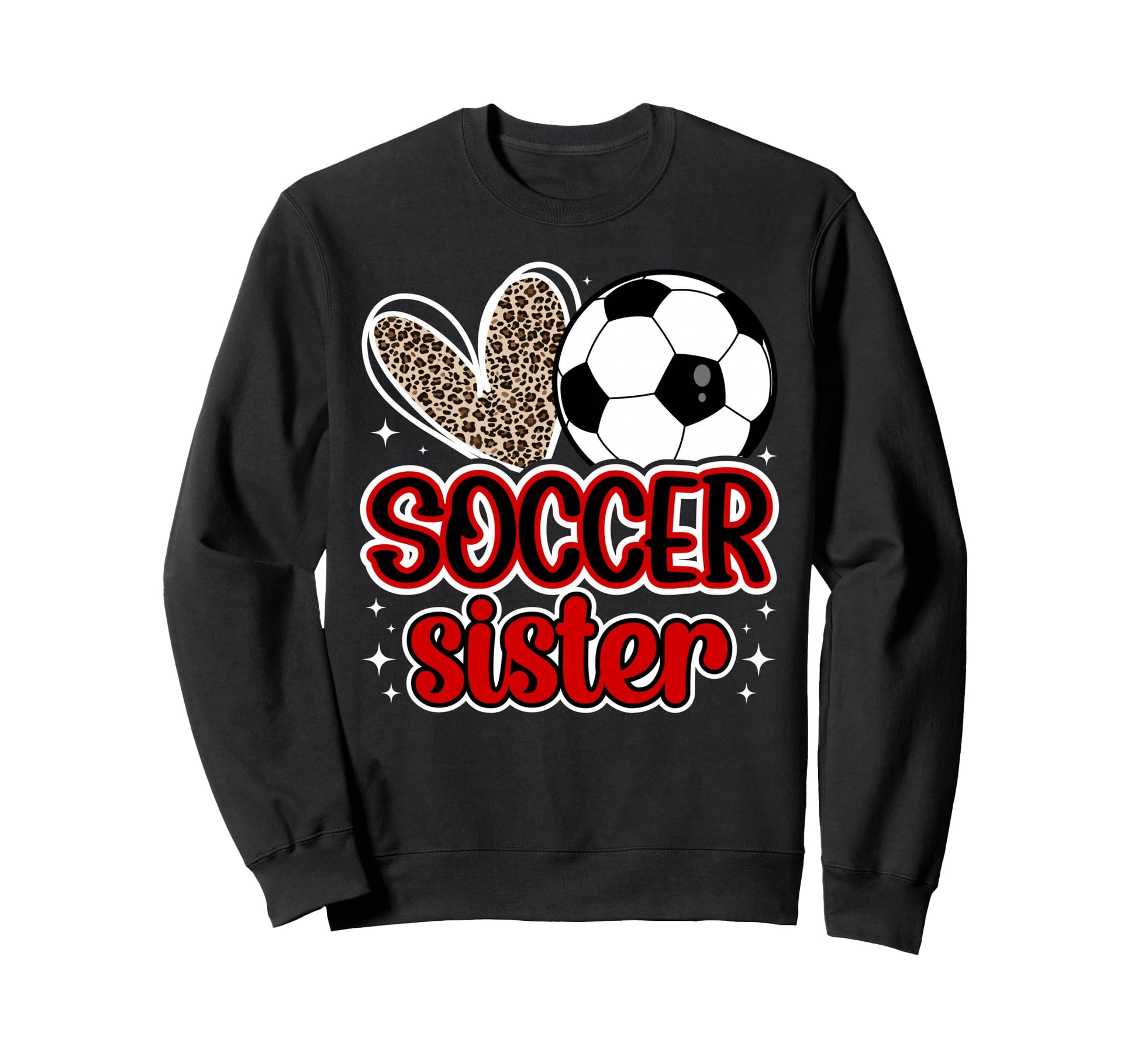 Soccer Sister Heart Sister Soccer Sweatshirt - Graphic Print for Adults - T-Shirt, Sweatshirt, Hoodie