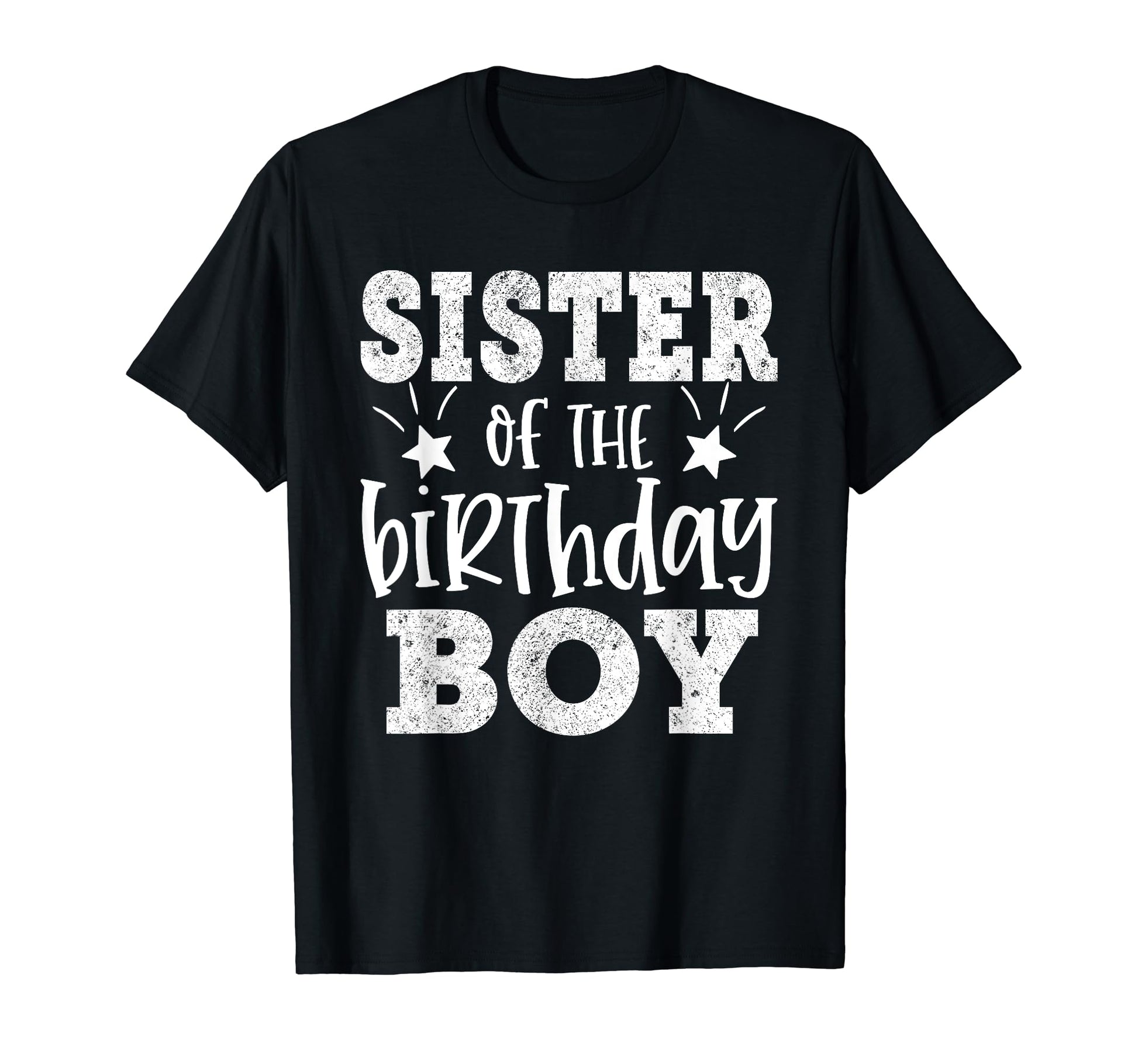 Sister Birthday Matching Family Bday T-Shirt - Novelty Apparel Men Women - T-Shirt, Sweatshirt, Hoodie