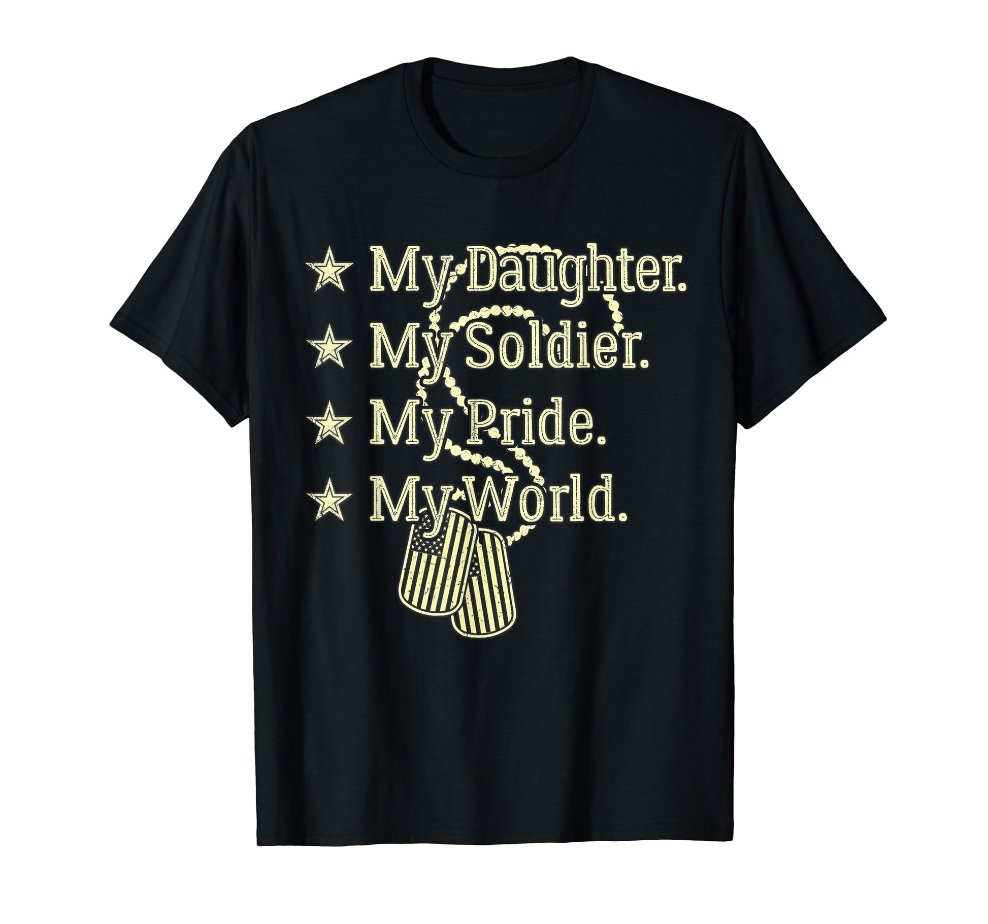 My Daughter Is My Soldier Hero Proud T-Shirt - Streetwear Style Men Women - T-Shirt, Sweatshirt, Hoodie