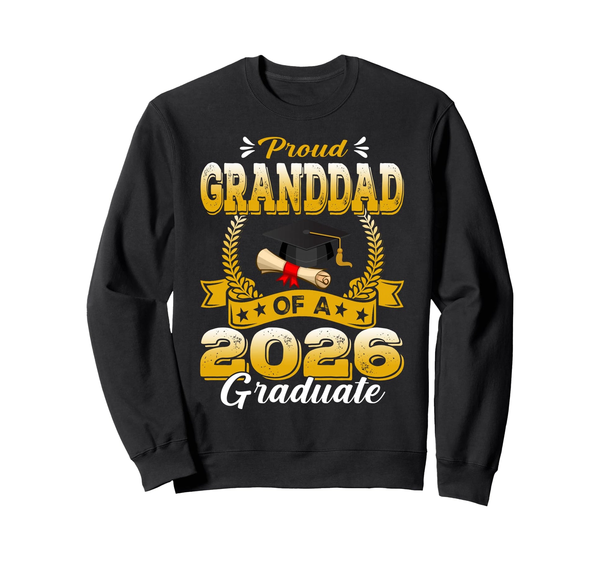 Proud Granddad 2026 Graduate Sweatshirt - Streetwear Style for Adults - T-Shirt, Sweatshirt, Hoodie