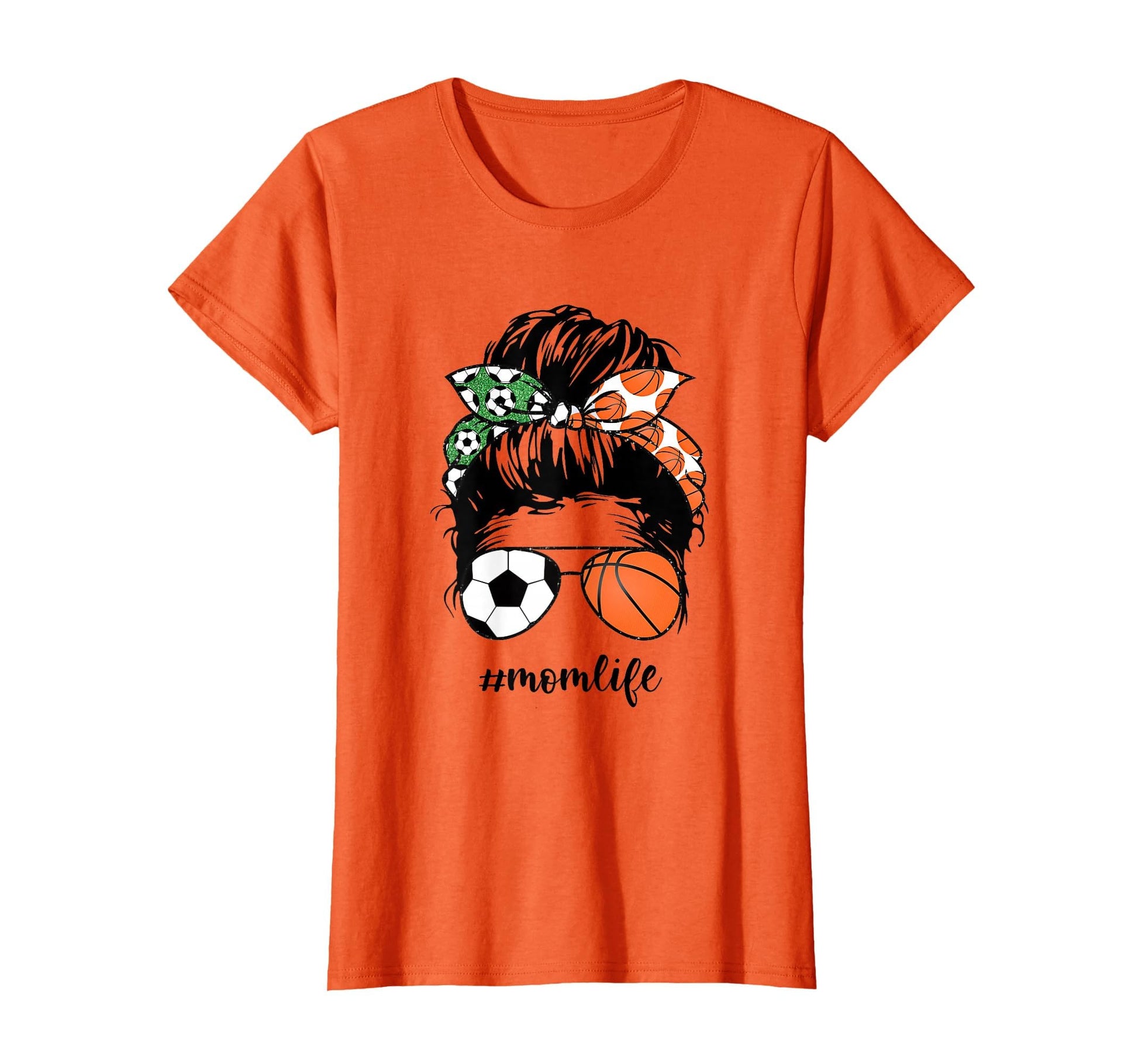 Mom Life Soccer And Basketball Mom T-Shirt - Fun Novelty Design Unisex - T-Shirt, Sweatshirt, Hoodie