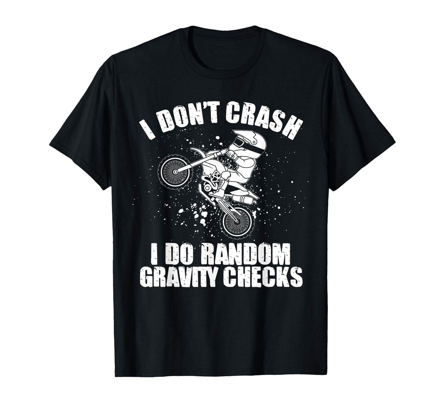 Funny Dirt Bike Gift Random Gravity T-Shirt - Unique Graphic Men Women - T-Shirt, Sweatshirt, Hoodie