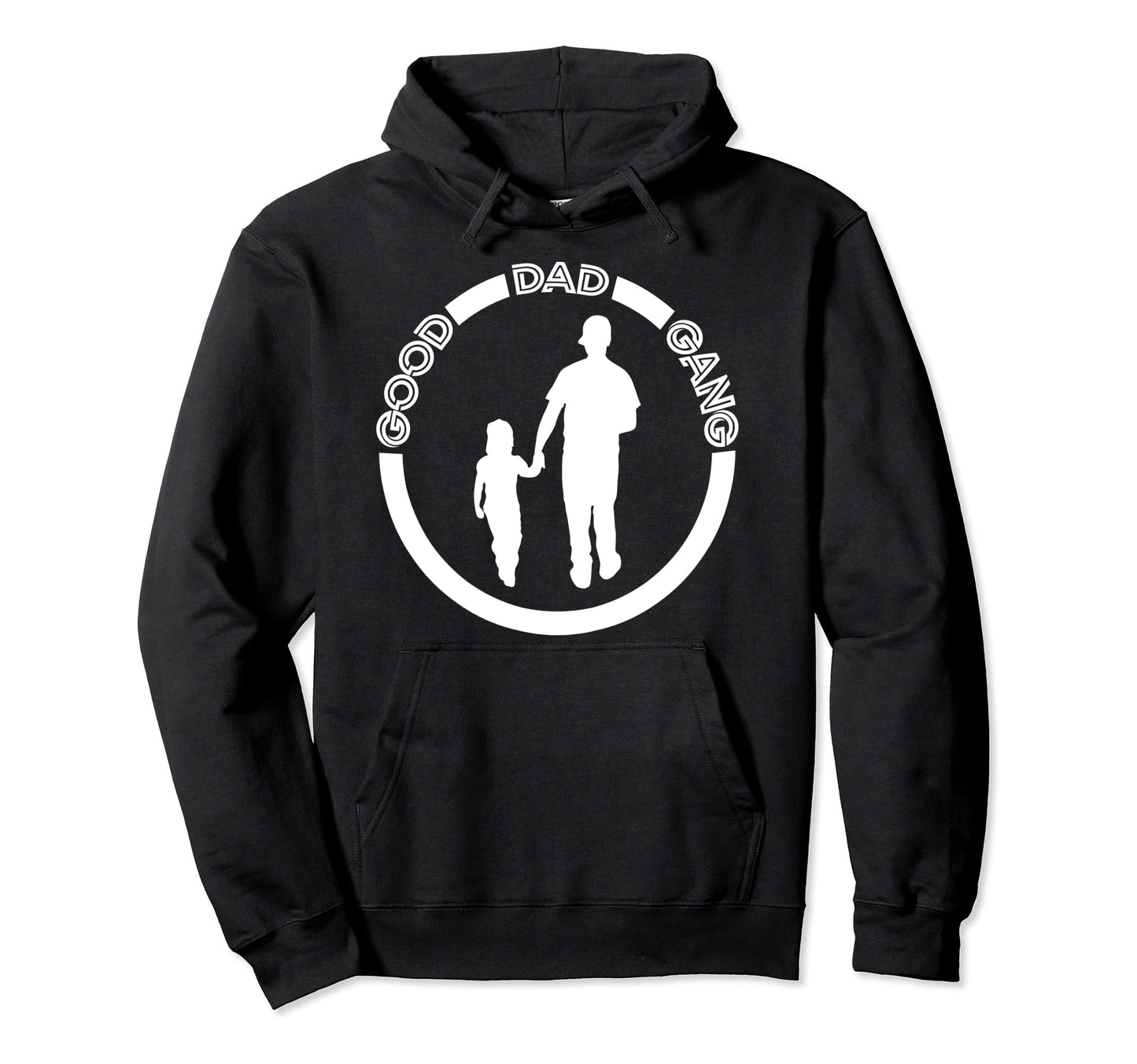 Good Dad Gang Fathers Day Hoodie - Streetwear Style Unisex - T-Shirt, Sweatshirt, Hoodie