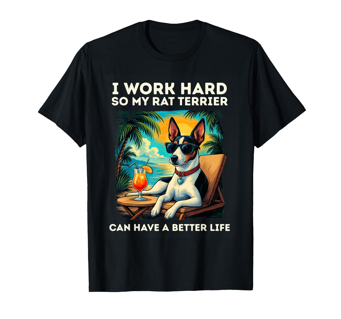 Funny Rat Terrier Dog I Work Hard T-Shirt - Streetwear Style for Adults - T-Shirt, Sweatshirt, Hoodie