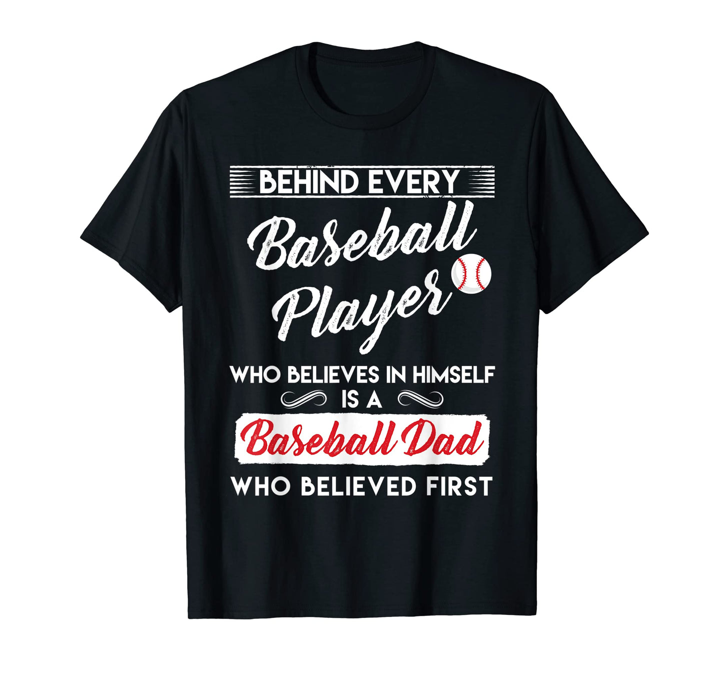 Behind Every Baseball Player Is T-Shirt - Casual Everyday Wear Men Women - T-Shirt, Sweatshirt, Hoodie