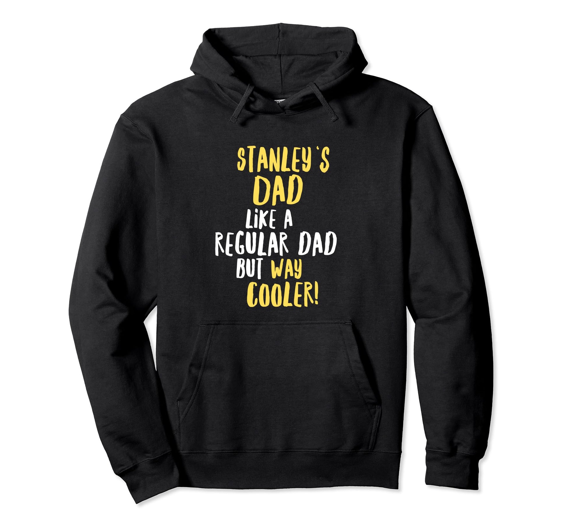 Stanleys Dad Funny Text Hoodie - Novelty Apparel for Adults - T-Shirt, Sweatshirt, Hoodie