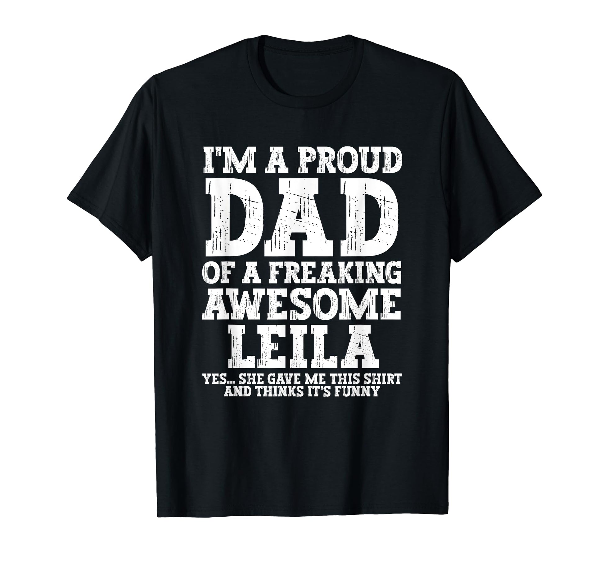 Dad Leila Personalized Name Funny T-Shirt - Graphic Print for Adults - T-Shirt, Sweatshirt, Hoodie