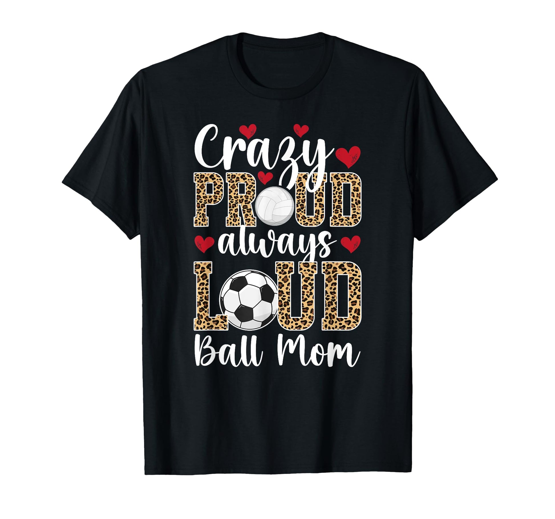 Crazy Proud Always Loud Ball Mom T-Shirt - Streetwear Style for Adults - T-Shirt, Sweatshirt, Hoodie