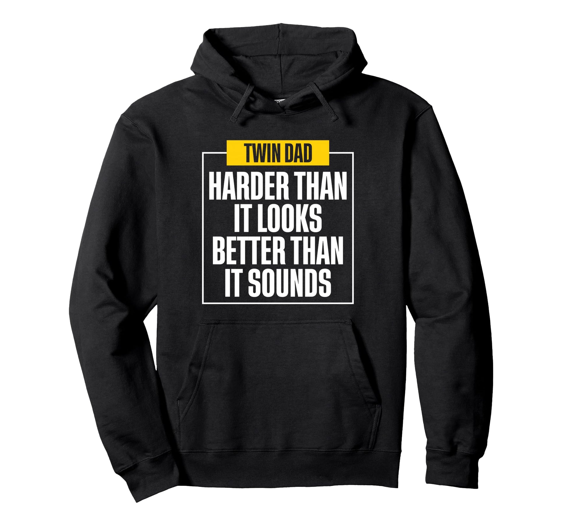 Twin Dad Harder Than It Looks Better Hoodie - Custom Art Print Men Women - T-Shirt, Sweatshirt, Hoodie
