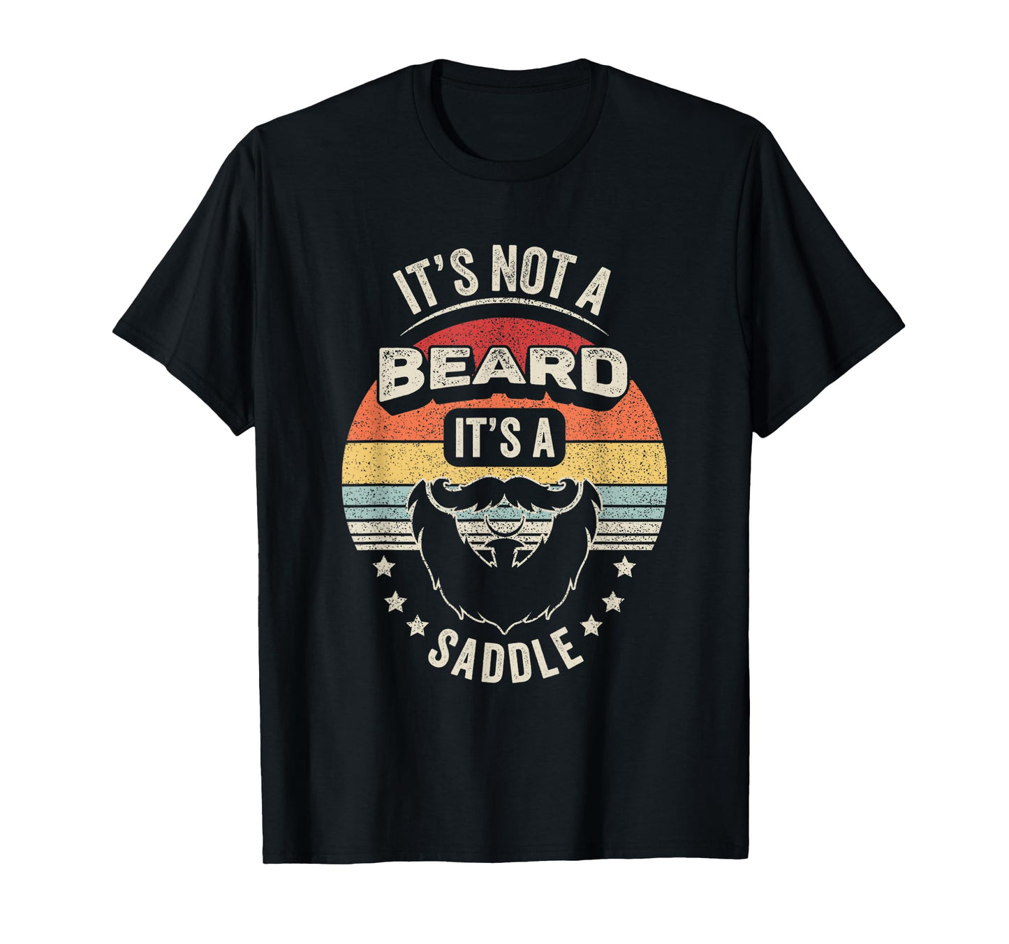 Its Not Beard Its Saddle Funny Bearded T-Shirt - Trendy Graphic for Adults - T-Shirt, Sweatshirt, Hoodie
